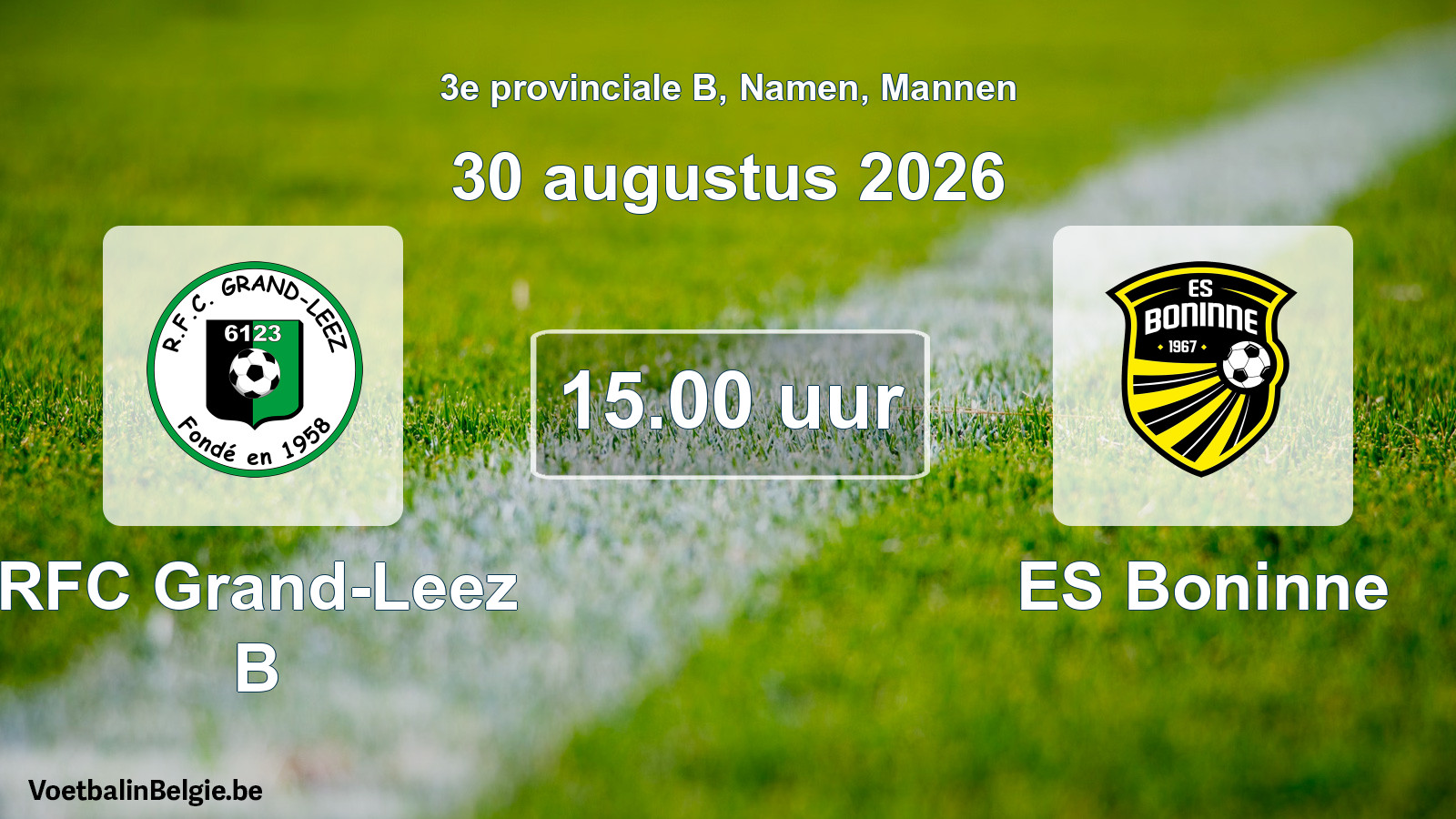 Geplande wedstrijd mannenvoetbal: RFC Grand-Leez B - ES Boninne (30 augustus 2026)