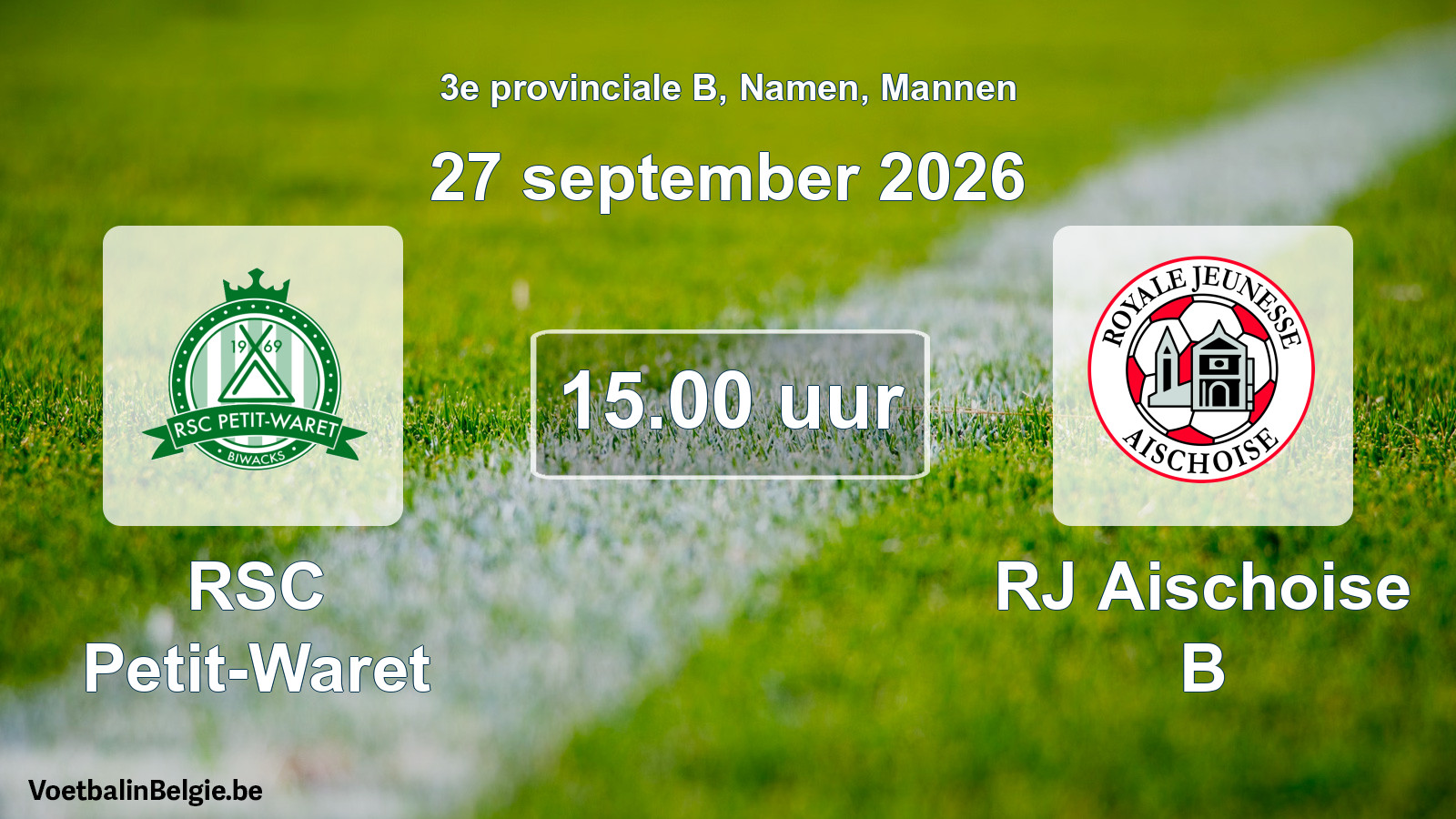 Geplande wedstrijd mannenvoetbal: RSC Petit-Waret - RJ Aischoise B (27 september 2026)