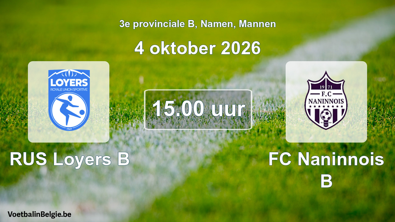 Geplande wedstrijd mannenvoetbal: RUS Loyers B - FC Naninnois B (4 oktober 2026)