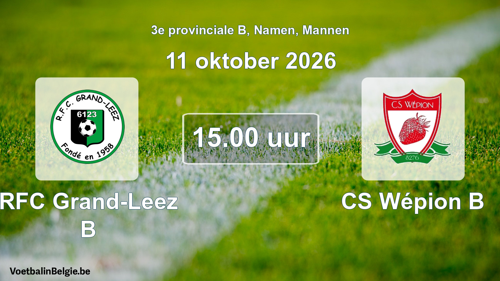 Geplande wedstrijd mannenvoetbal: RFC Grand-Leez B - CS Wépion B (11 oktober 2026)