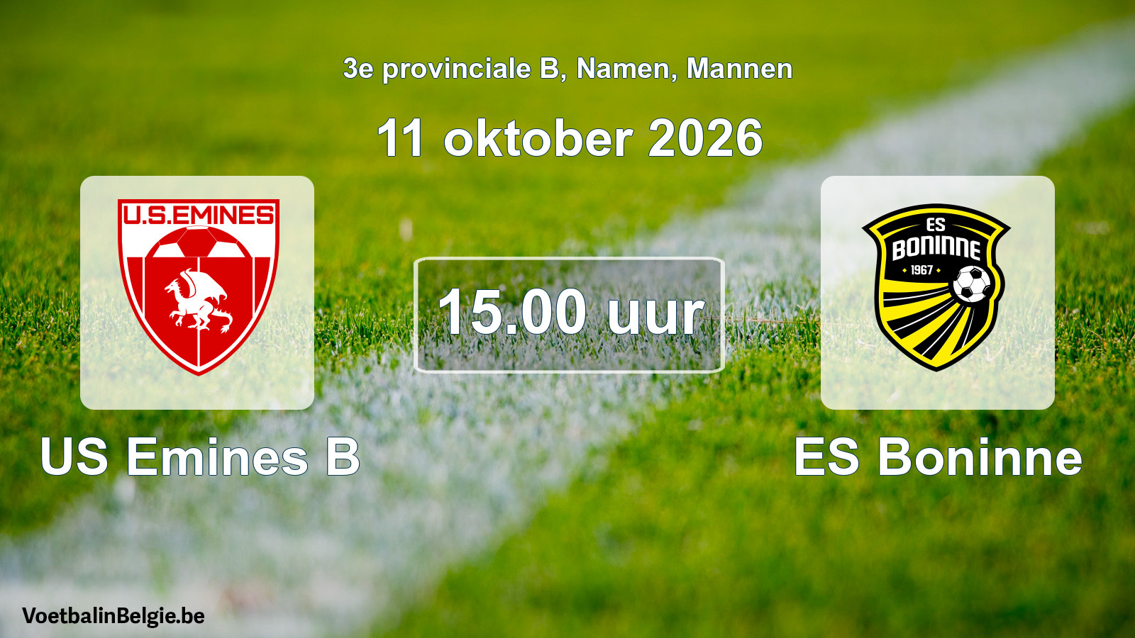 Geplande wedstrijd mannenvoetbal: US Emines B - ES Boninne (11 oktober 2026)