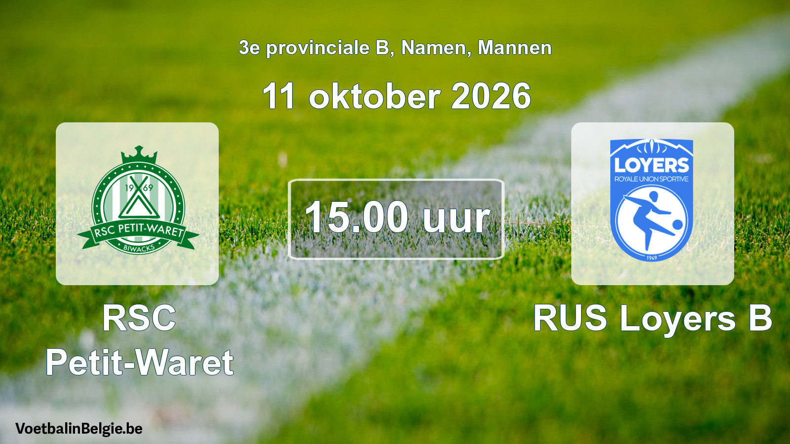 Geplande wedstrijd mannenvoetbal: RSC Petit-Waret - RUS Loyers B (11 oktober 2026)