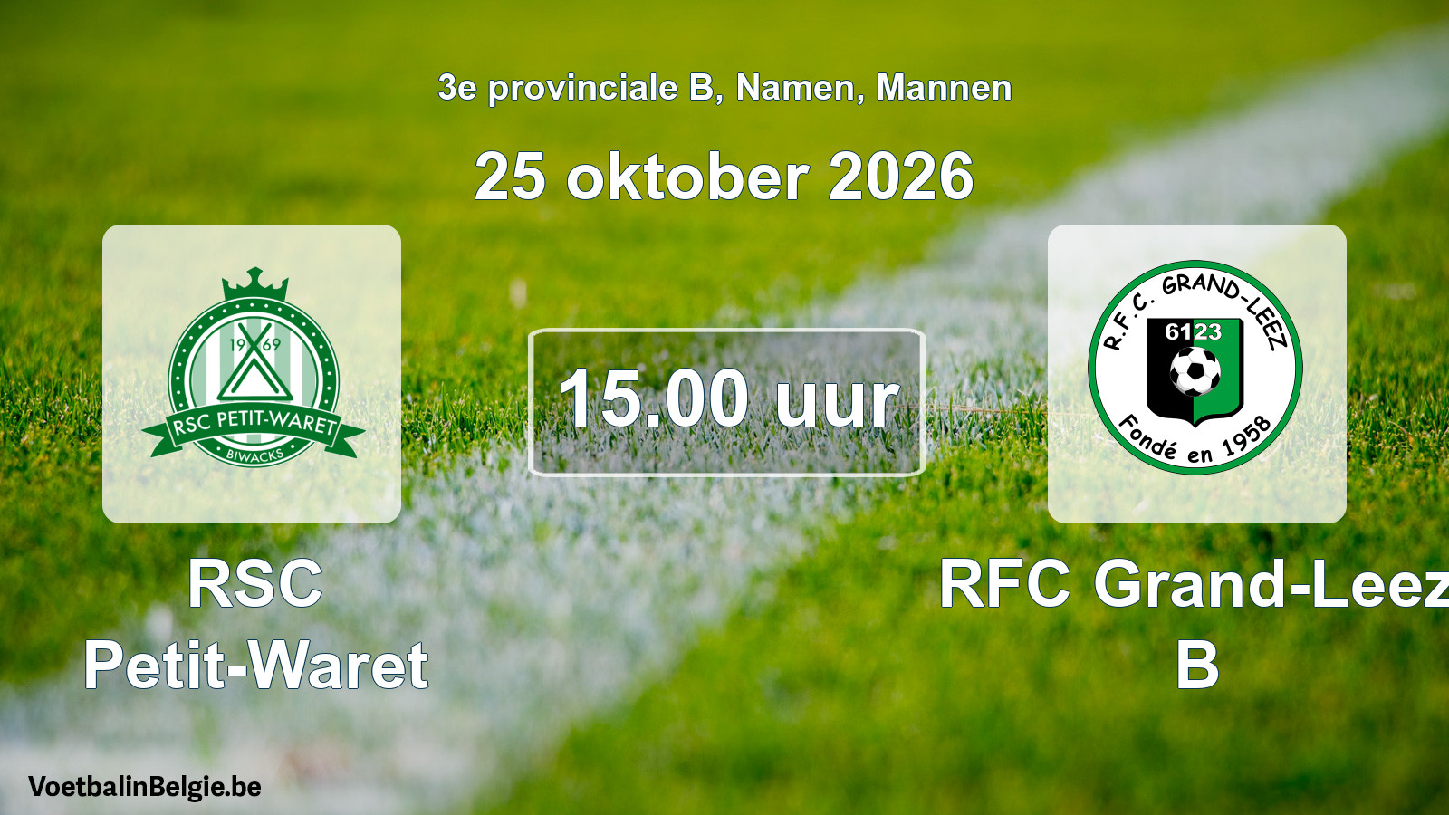 Geplande wedstrijd mannenvoetbal: RSC Petit-Waret - RFC Grand-Leez B (25 oktober 2026)