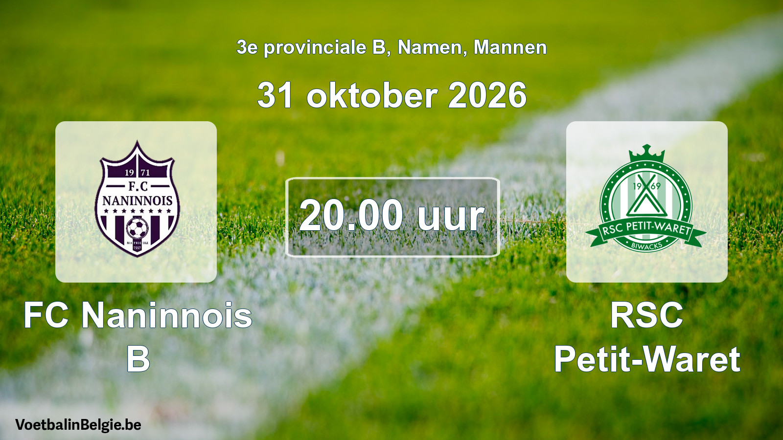 Geplande wedstrijd mannenvoetbal: FC Naninnois B - RSC Petit-Waret (31 oktober 2026)