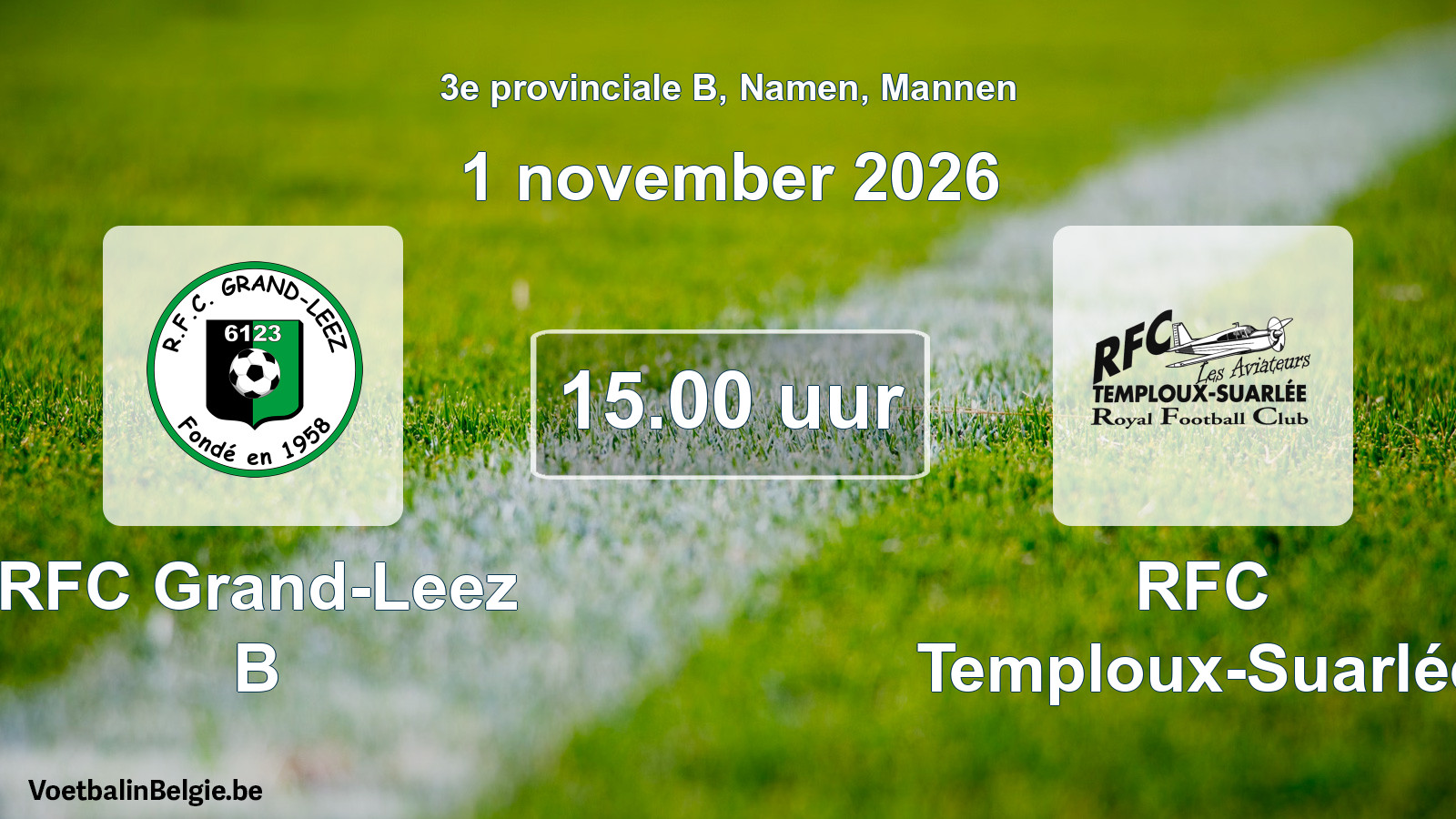 Geplande wedstrijd mannenvoetbal: RFC Grand-Leez B - RFC Temploux-Suarlée (1 november 2026)