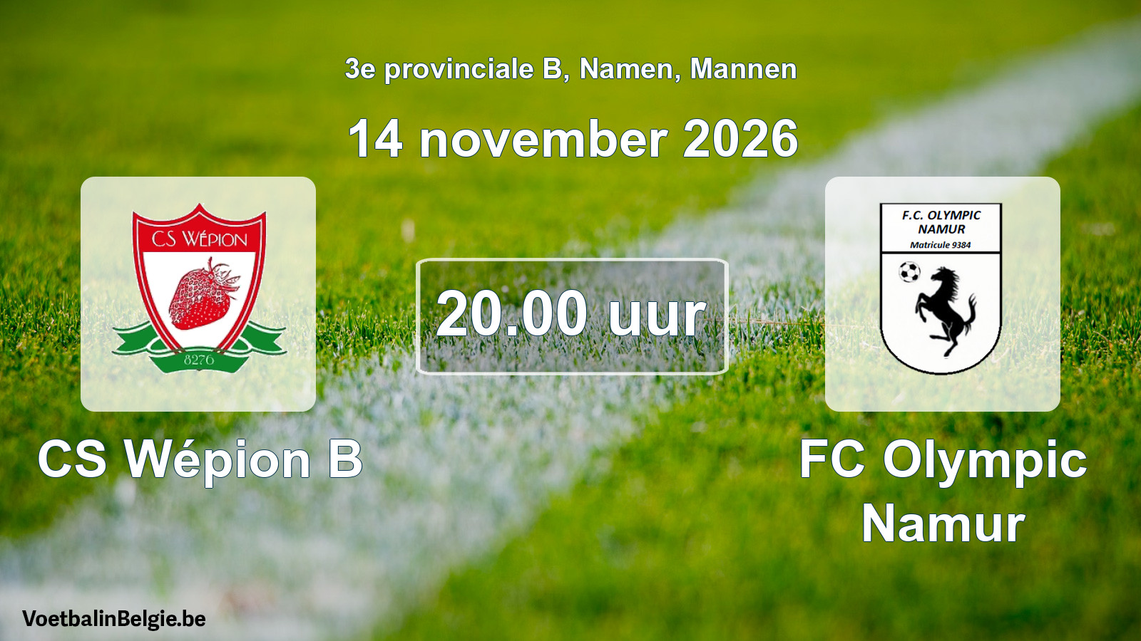 Geplande wedstrijd mannenvoetbal: CS Wépion B - FC Olympic Namur (14 november 2026)