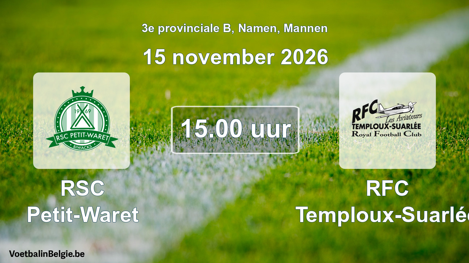 Geplande wedstrijd mannenvoetbal: RSC Petit-Waret - RFC Temploux-Suarlée (15 november 2026)