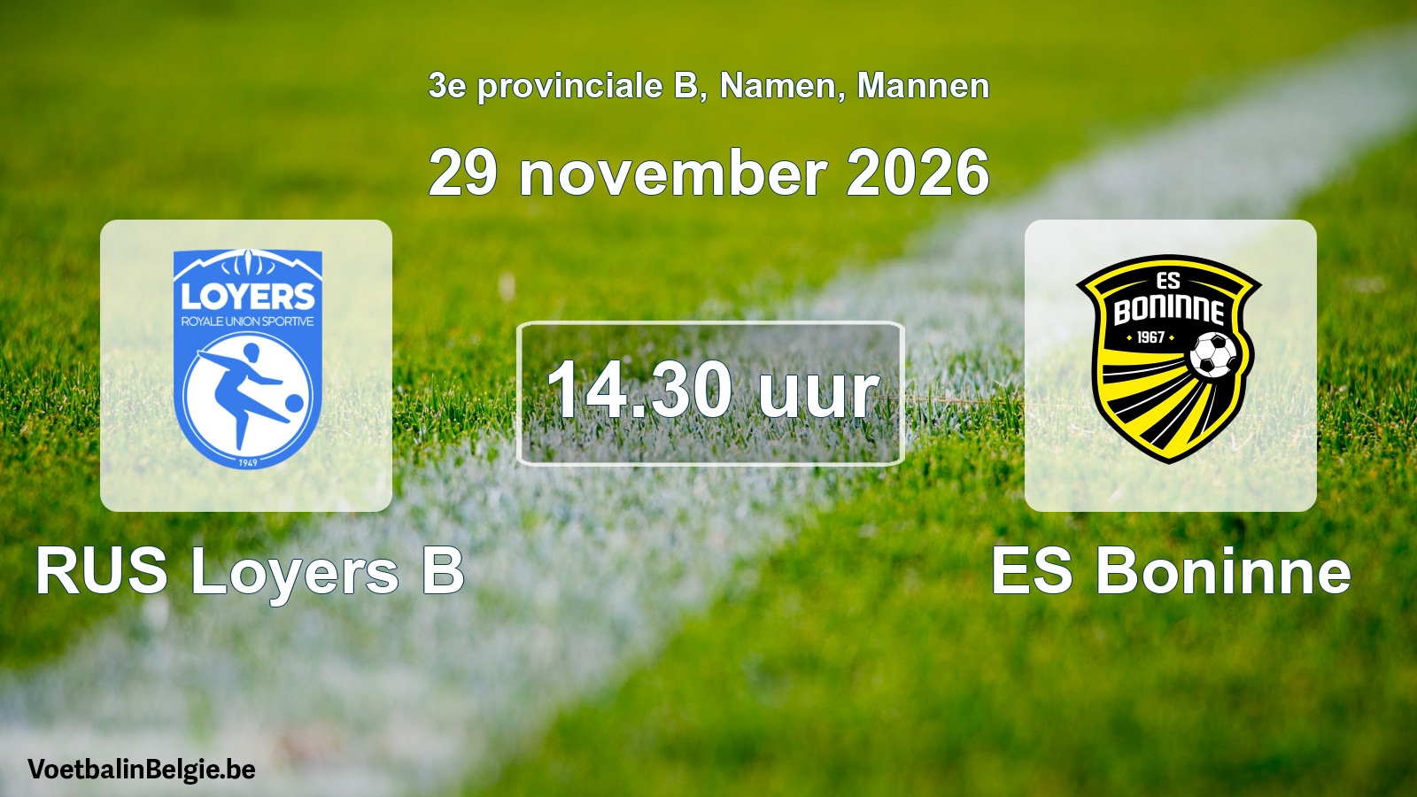 Geplande wedstrijd mannenvoetbal: RUS Loyers B - ES Boninne (29 november 2026)