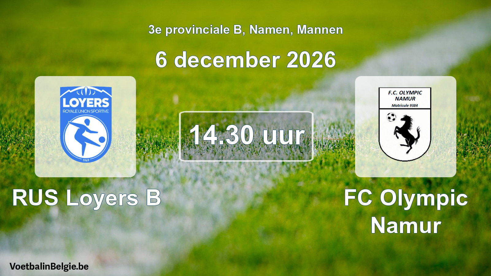 Geplande wedstrijd mannenvoetbal: RUS Loyers B - FC Olympic Namur (6 december 2026)