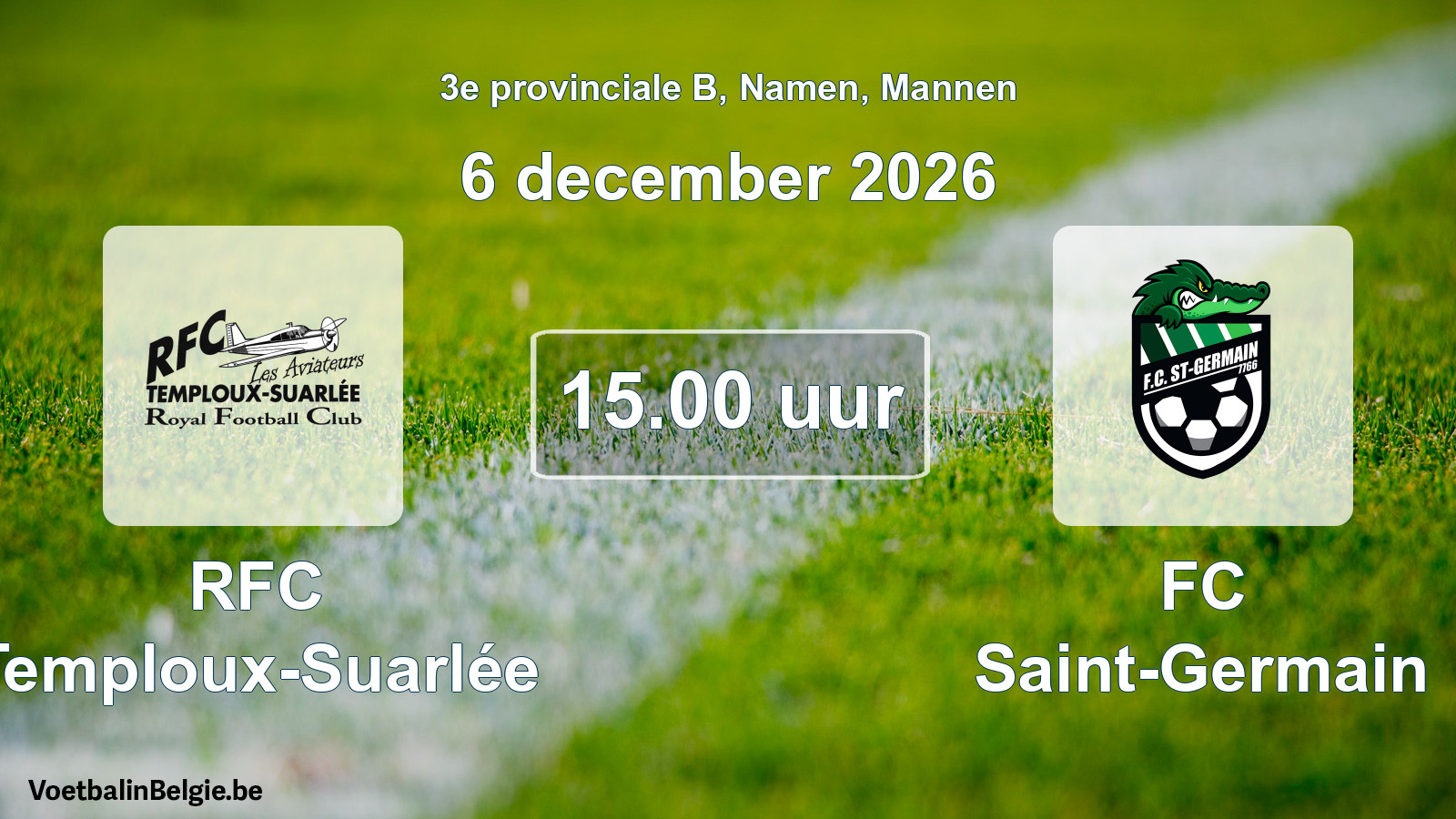 Geplande wedstrijd mannenvoetbal: RFC Temploux-Suarlée - FC Saint-Germain (6 december 2026)