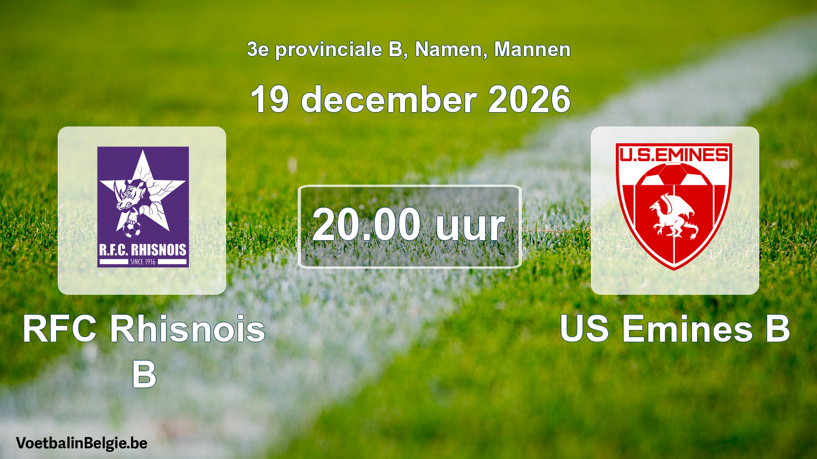 Geplande wedstrijd mannenvoetbal: RFC Rhisnois B - US Emines B (19 december 2026)