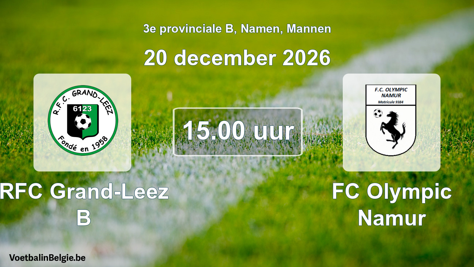 Geplande wedstrijd mannenvoetbal: RFC Grand-Leez B - FC Olympic Namur (20 december 2026)