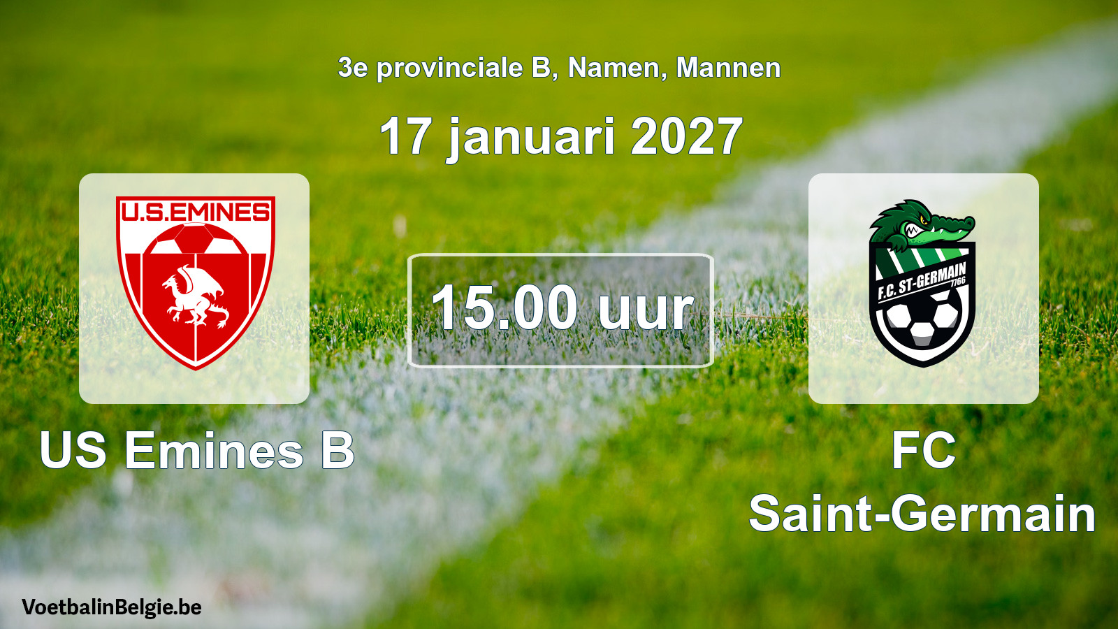 Geplande wedstrijd mannenvoetbal: US Emines B - FC Saint-Germain (17 januari 2027)