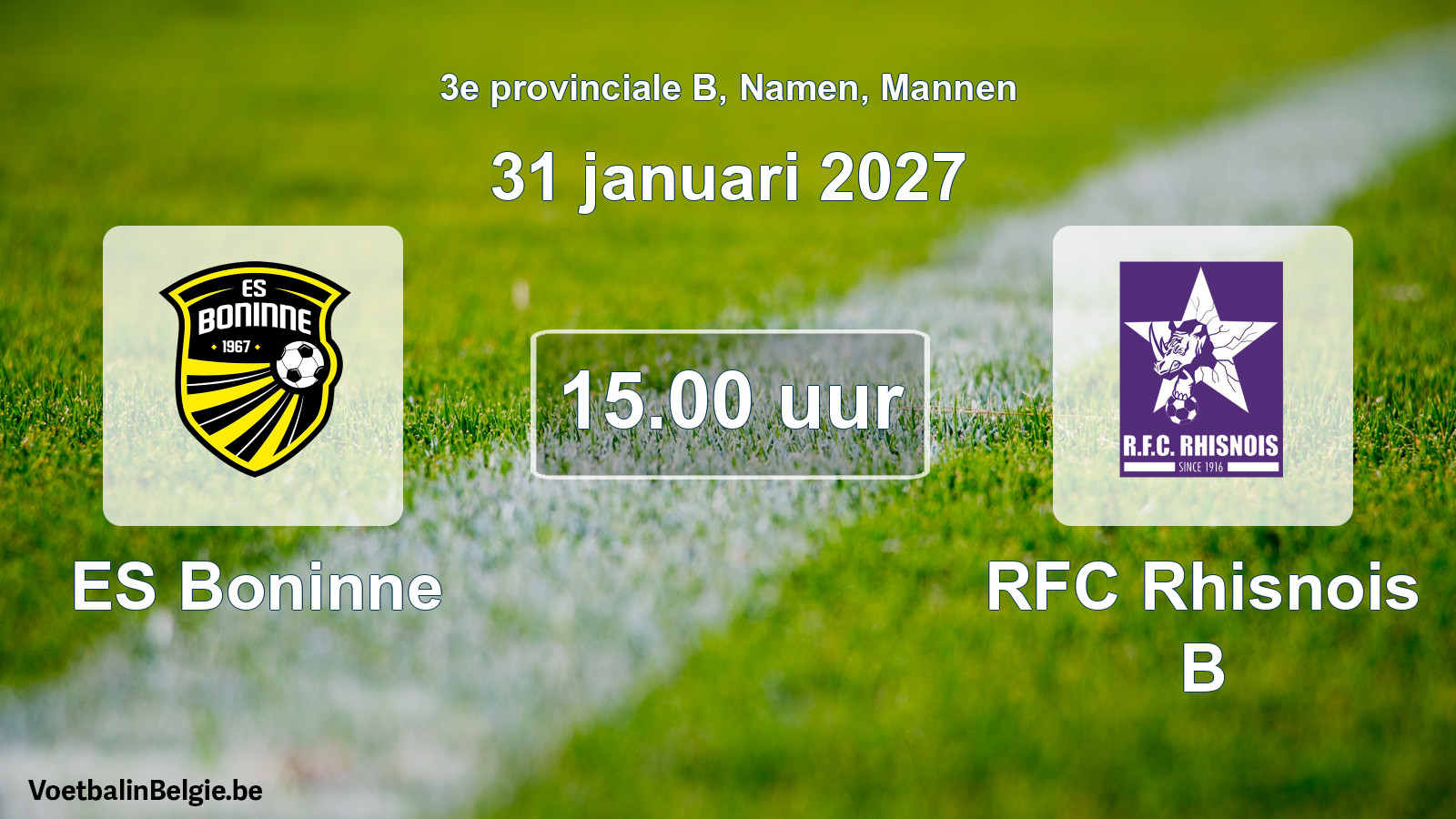 Geplande wedstrijd mannenvoetbal: ES Boninne - RFC Rhisnois B (31 januari 2027)