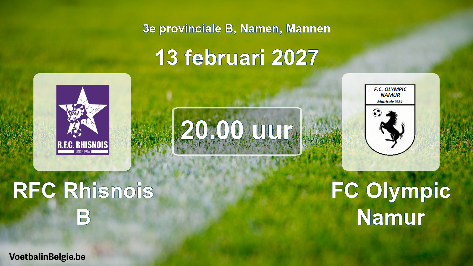 Geplande wedstrijd mannenvoetbal: RFC Rhisnois B - FC Olympic Namur (13 februari 2027)