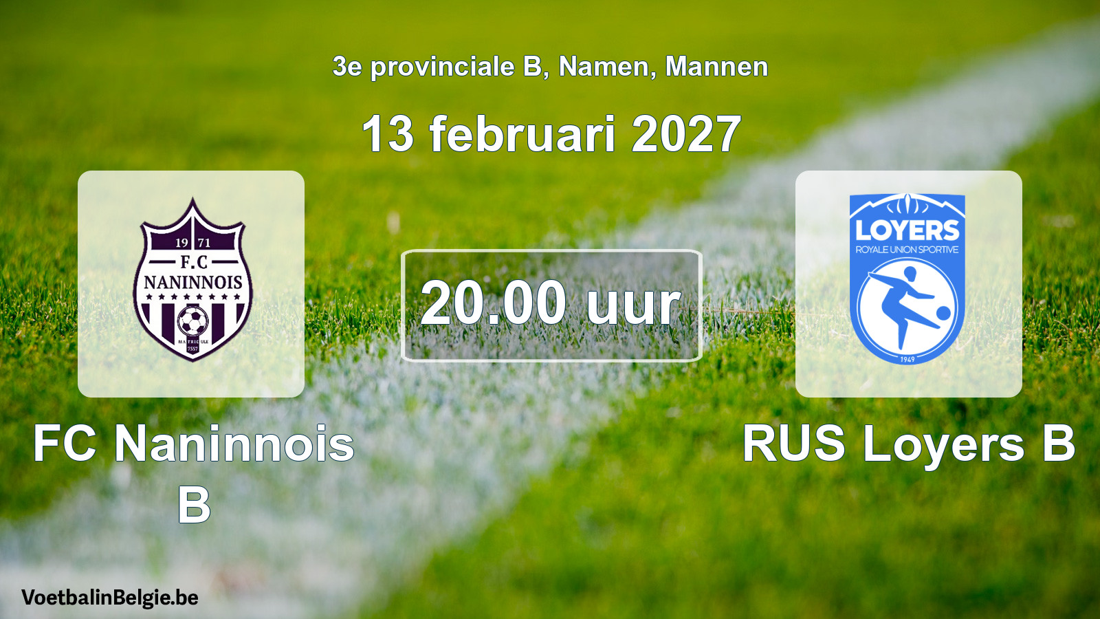Geplande wedstrijd mannenvoetbal: FC Naninnois B - RUS Loyers B (13 februari 2027)