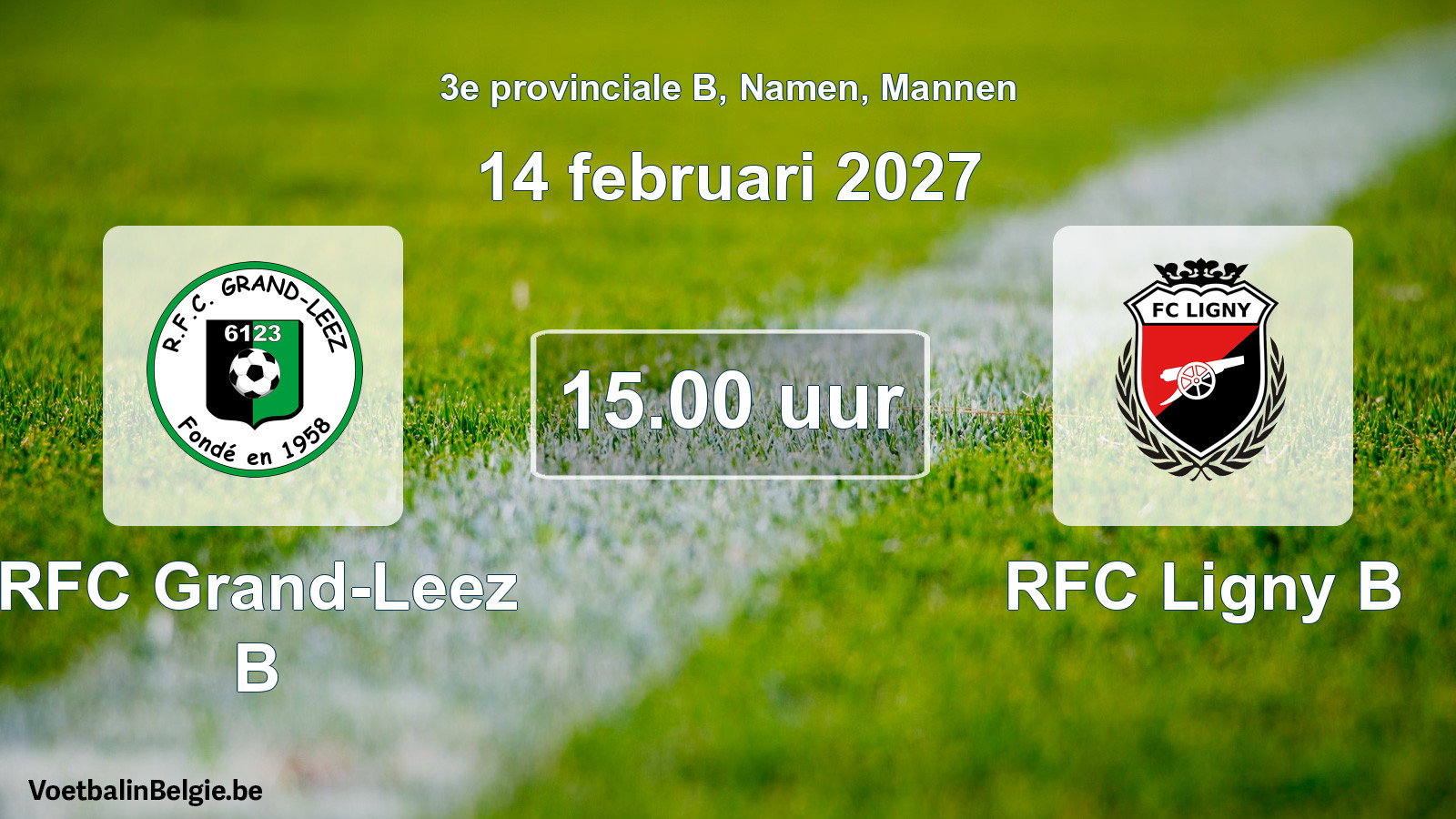 Geplande wedstrijd mannenvoetbal: RFC Grand-Leez B - RFC Ligny B (14 februari 2027)