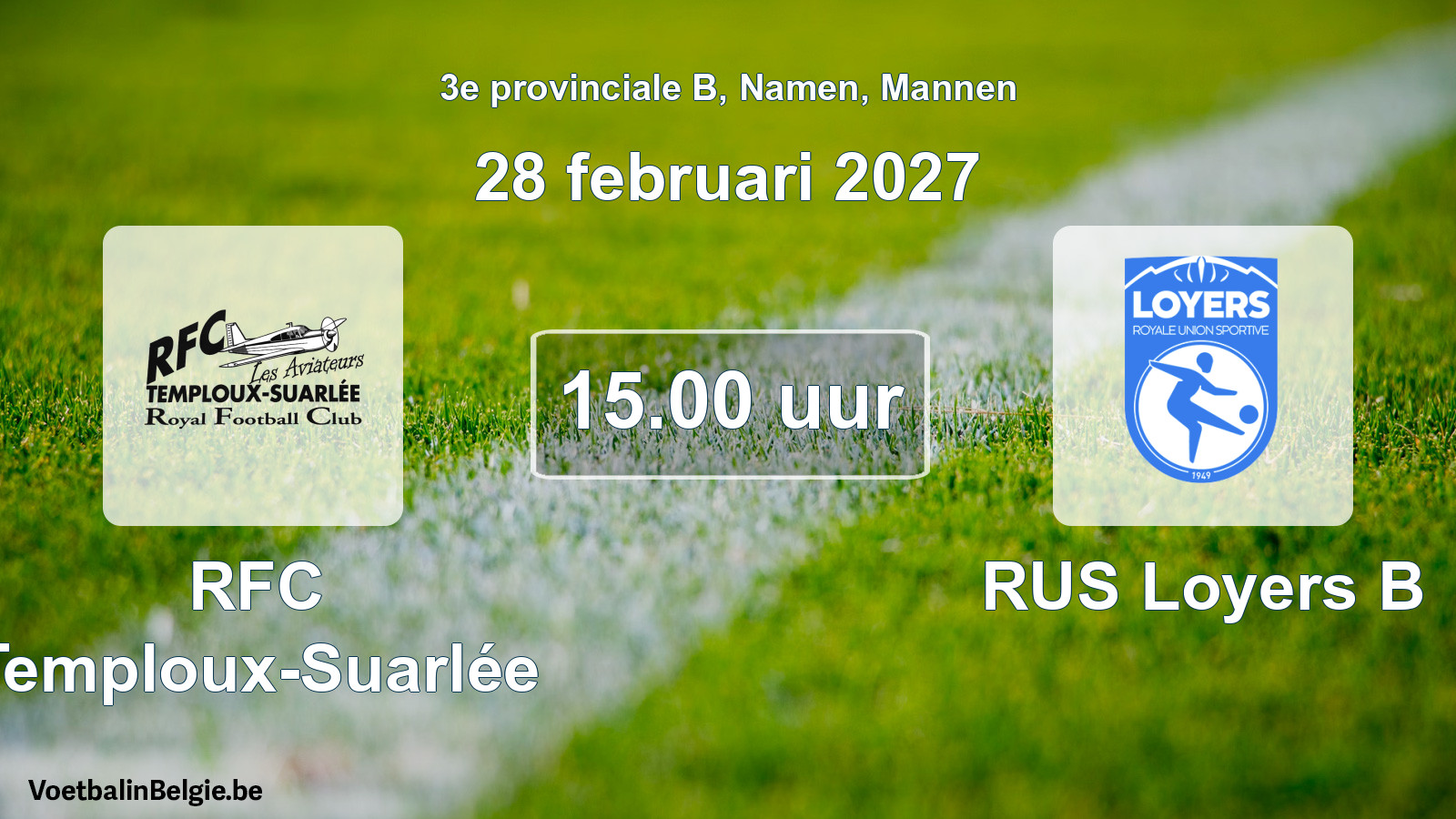 Geplande wedstrijd mannenvoetbal: RFC Temploux-Suarlée - RUS Loyers B (28 februari 2027)