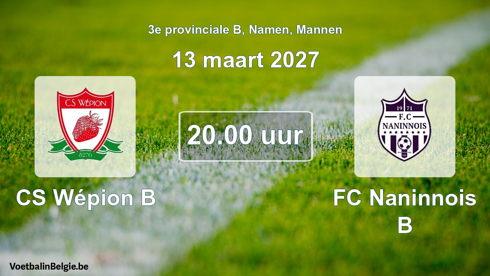 Geplande wedstrijd mannenvoetbal: CS Wépion B - FC Naninnois B (13 maart 2027)