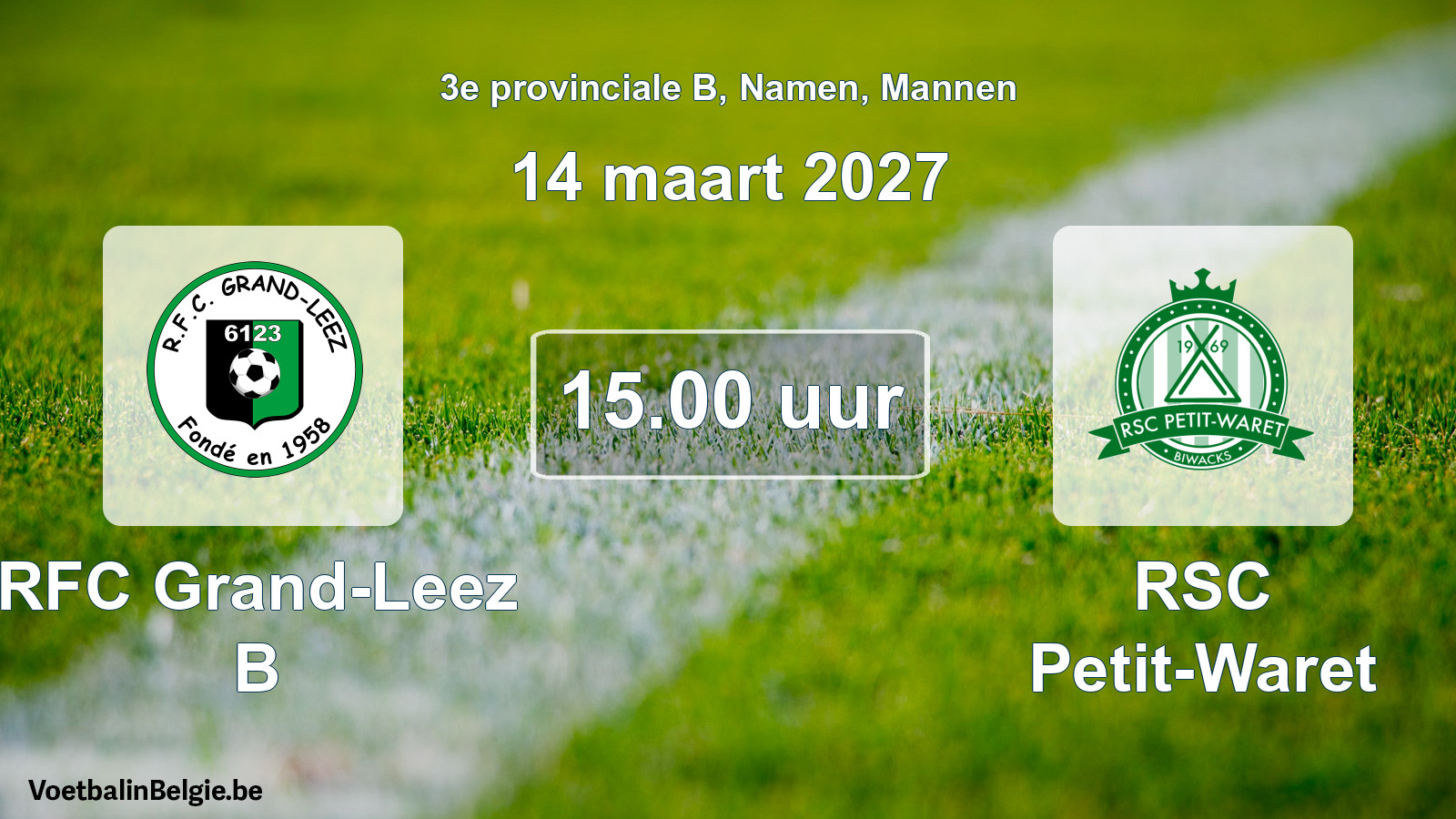 Geplande wedstrijd mannenvoetbal: RFC Grand-Leez B - RSC Petit-Waret (14 maart 2027)