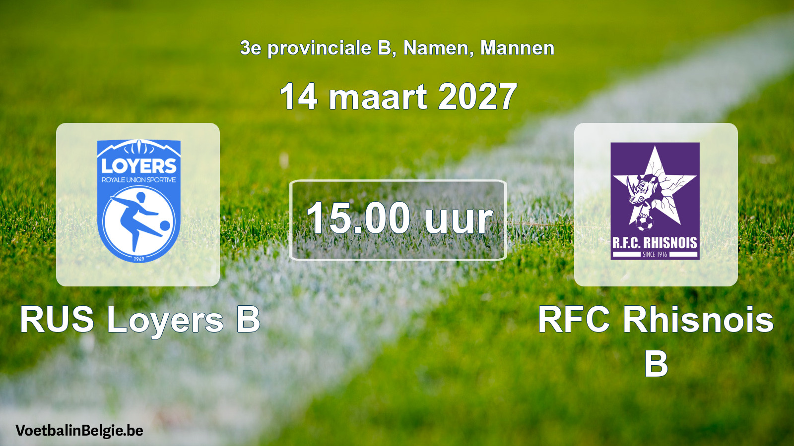 Geplande wedstrijd mannenvoetbal: RUS Loyers B - RFC Rhisnois B (14 maart 2027)
