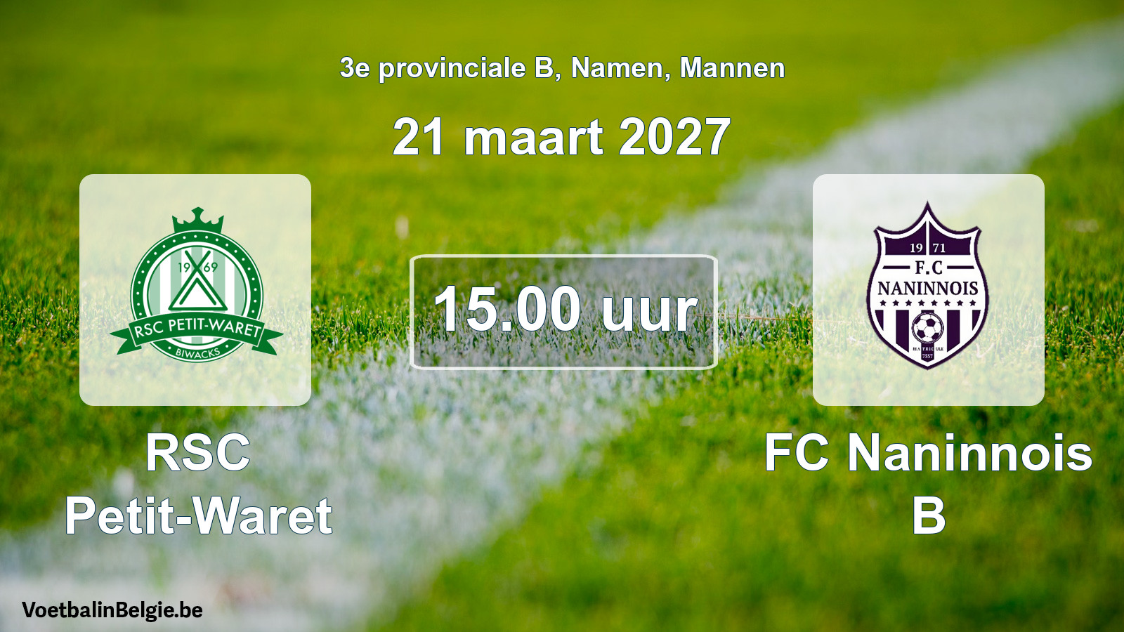Geplande wedstrijd mannenvoetbal: RSC Petit-Waret - FC Naninnois B (21 maart 2027)