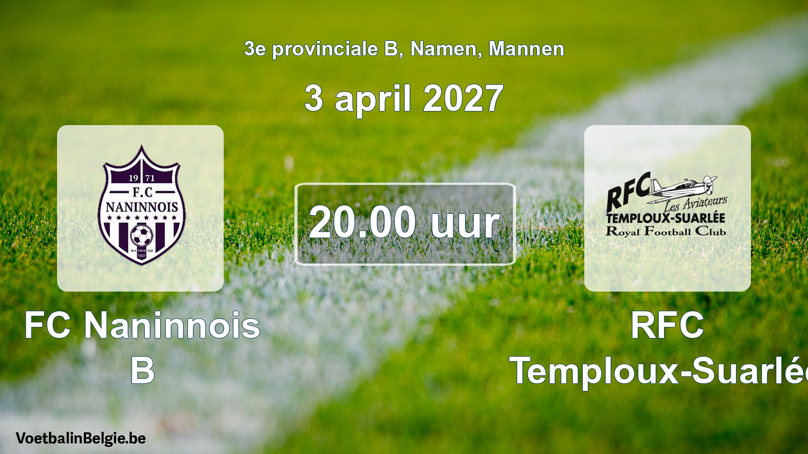 Geplande wedstrijd mannenvoetbal: FC Naninnois B - RFC Temploux-Suarlée (3 april 2027)