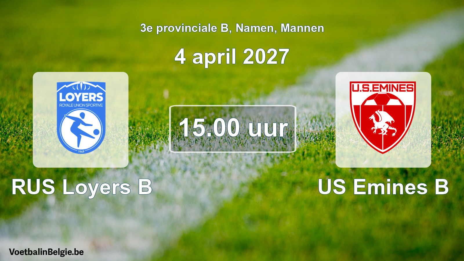 Geplande wedstrijd mannenvoetbal: RUS Loyers B - US Emines B (4 april 2027)