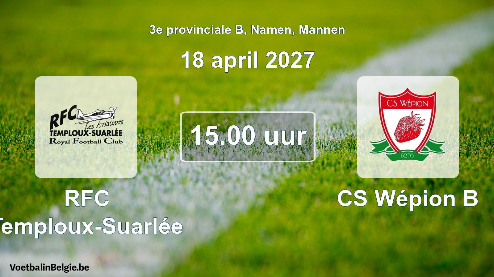 Geplande wedstrijd mannenvoetbal: RFC Temploux-Suarlée - CS Wépion B (18 april 2027)