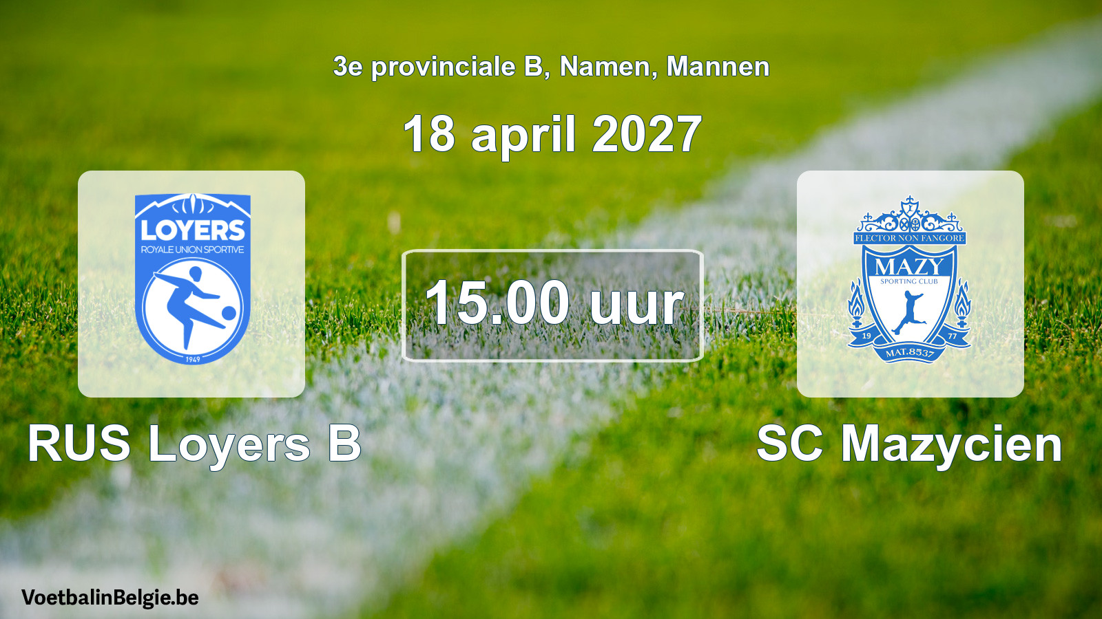 Geplande wedstrijd mannenvoetbal: RUS Loyers B - SC Mazycien (18 april 2027)