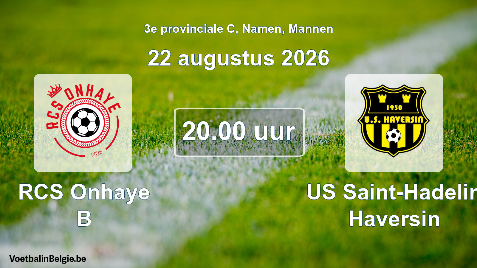 Geplande wedstrijd mannenvoetbal: RCS Onhaye B - US Saint-Hadelin Haversin (22 augustus 2026)