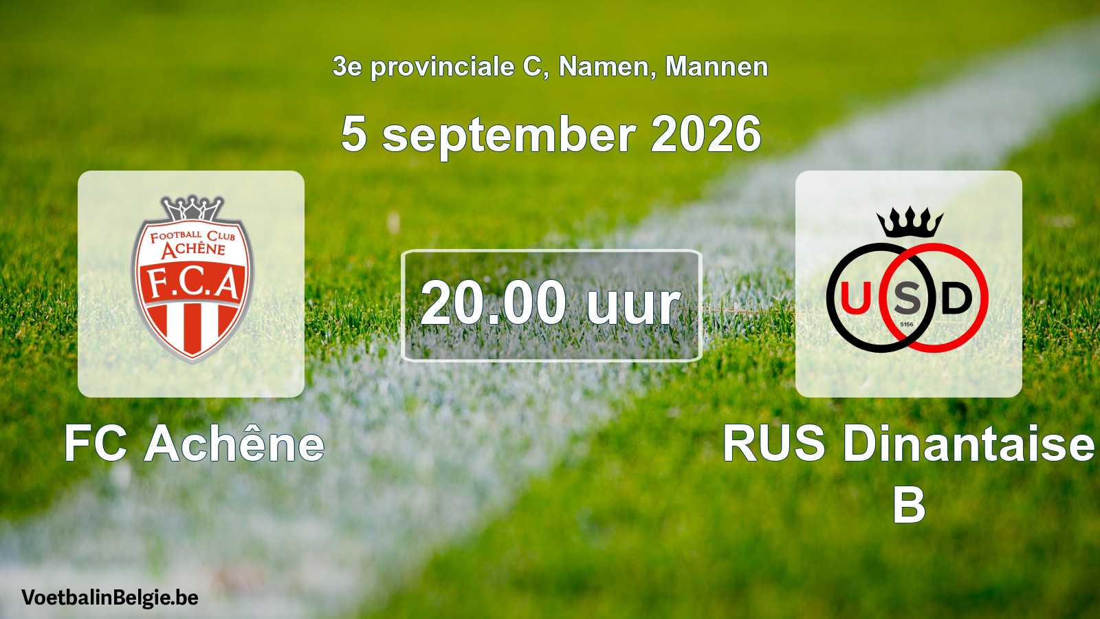 Geplande wedstrijd mannenvoetbal: FC Achêne - RUS Dinantaise B (5 september 2026)