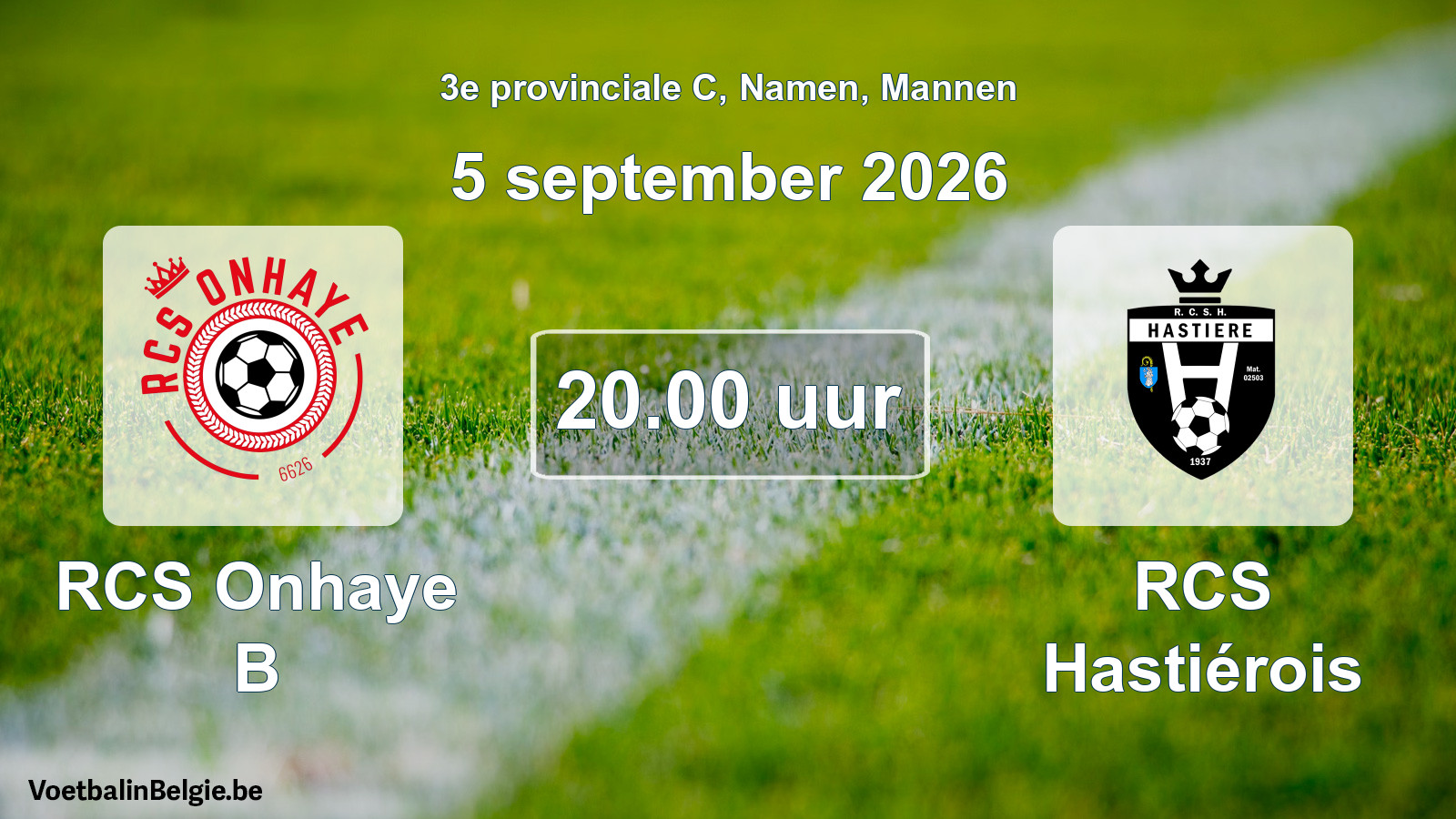 Geplande wedstrijd mannenvoetbal: RCS Onhaye B - RCS Hastiérois (5 september 2026)
