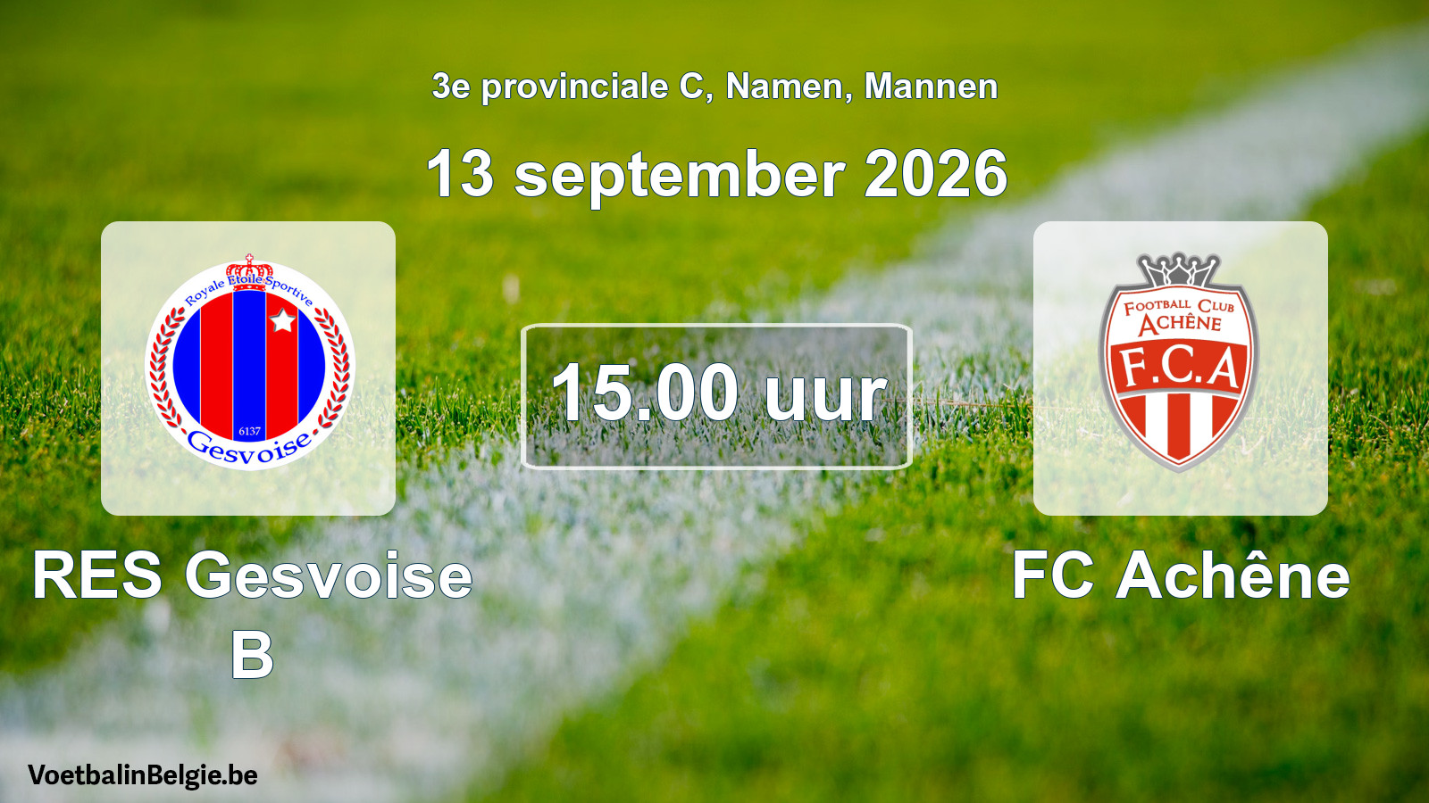 Geplande wedstrijd mannenvoetbal: RES Gesvoise B - FC Achêne (13 september 2026)