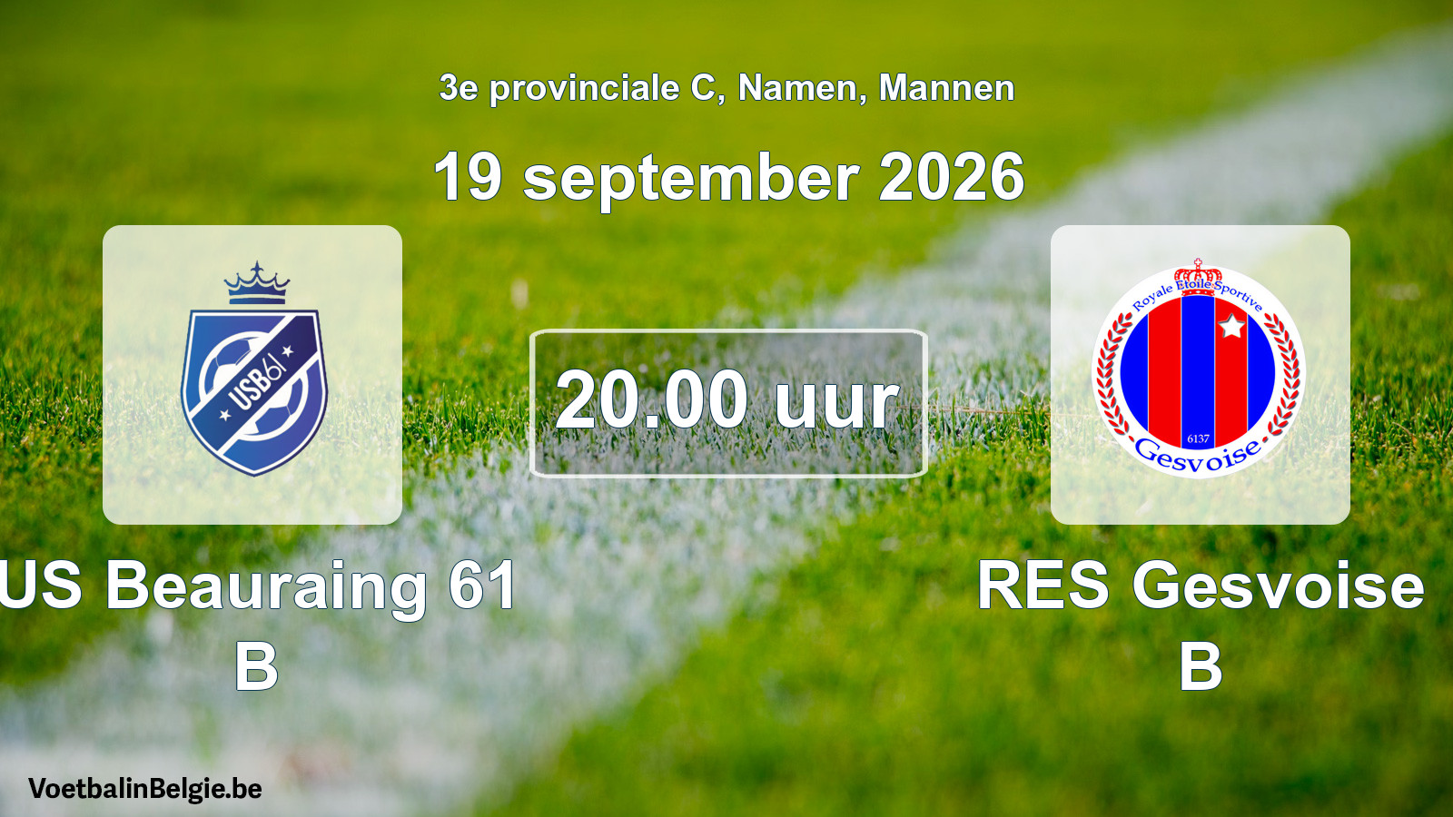 Geplande wedstrijd mannenvoetbal: US Beauraing 61 B - RES Gesvoise B (19 september 2026)