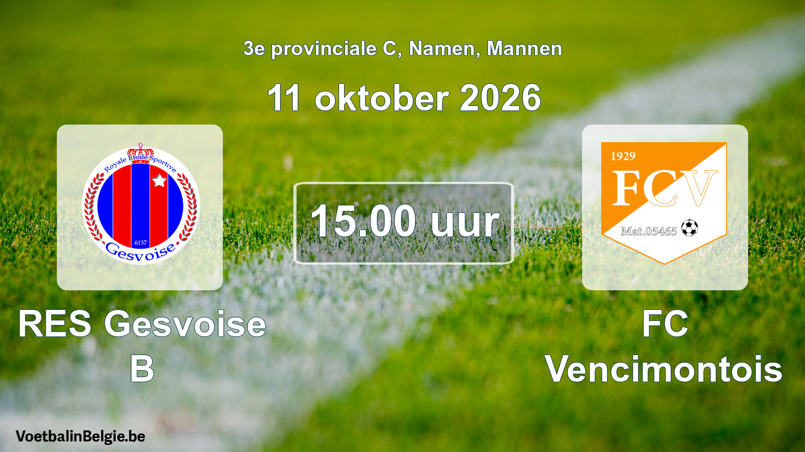 Geplande wedstrijd mannenvoetbal: RES Gesvoise B - FC Vencimontois (11 oktober 2026)