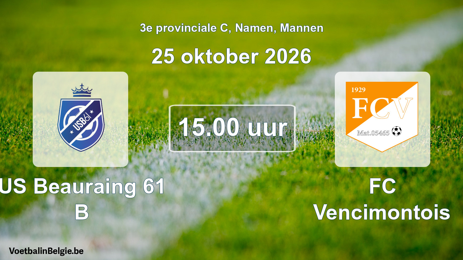Geplande wedstrijd mannenvoetbal: US Beauraing 61 B - FC Vencimontois (25 oktober 2026)