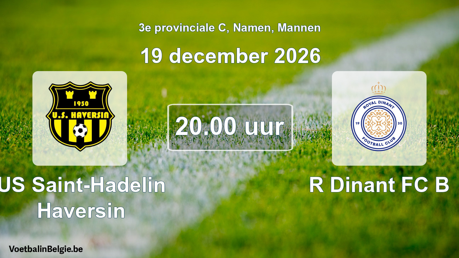 Geplande wedstrijd mannenvoetbal: US Saint-Hadelin Haversin - R Dinant FC B (19 december 2026)