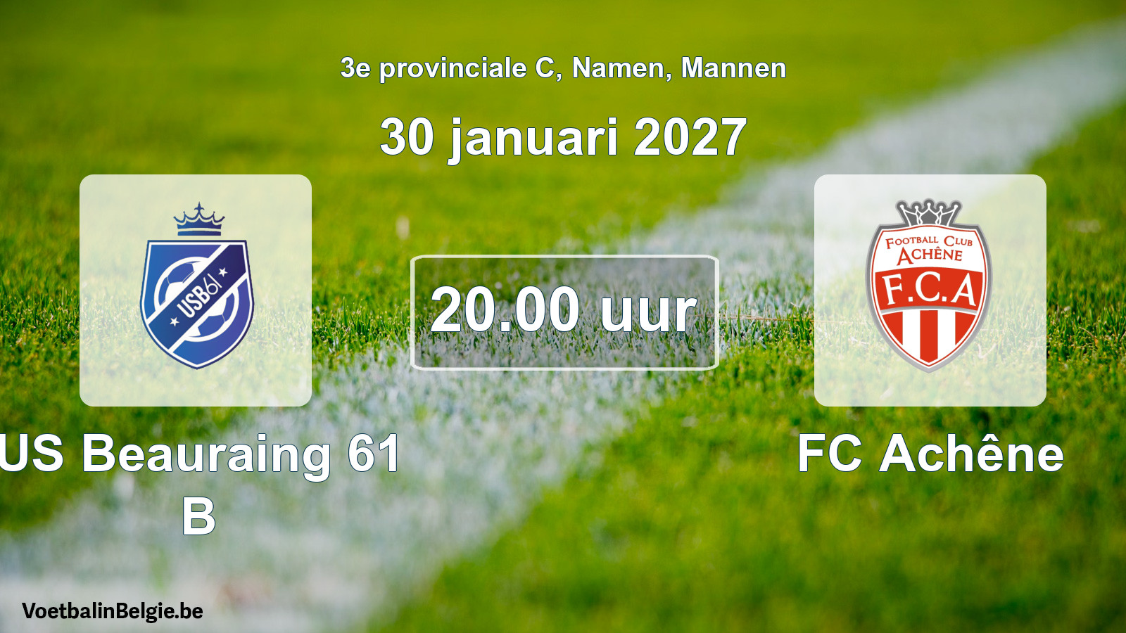 Geplande wedstrijd mannenvoetbal: US Beauraing 61 B - FC Achêne (30 januari 2027)