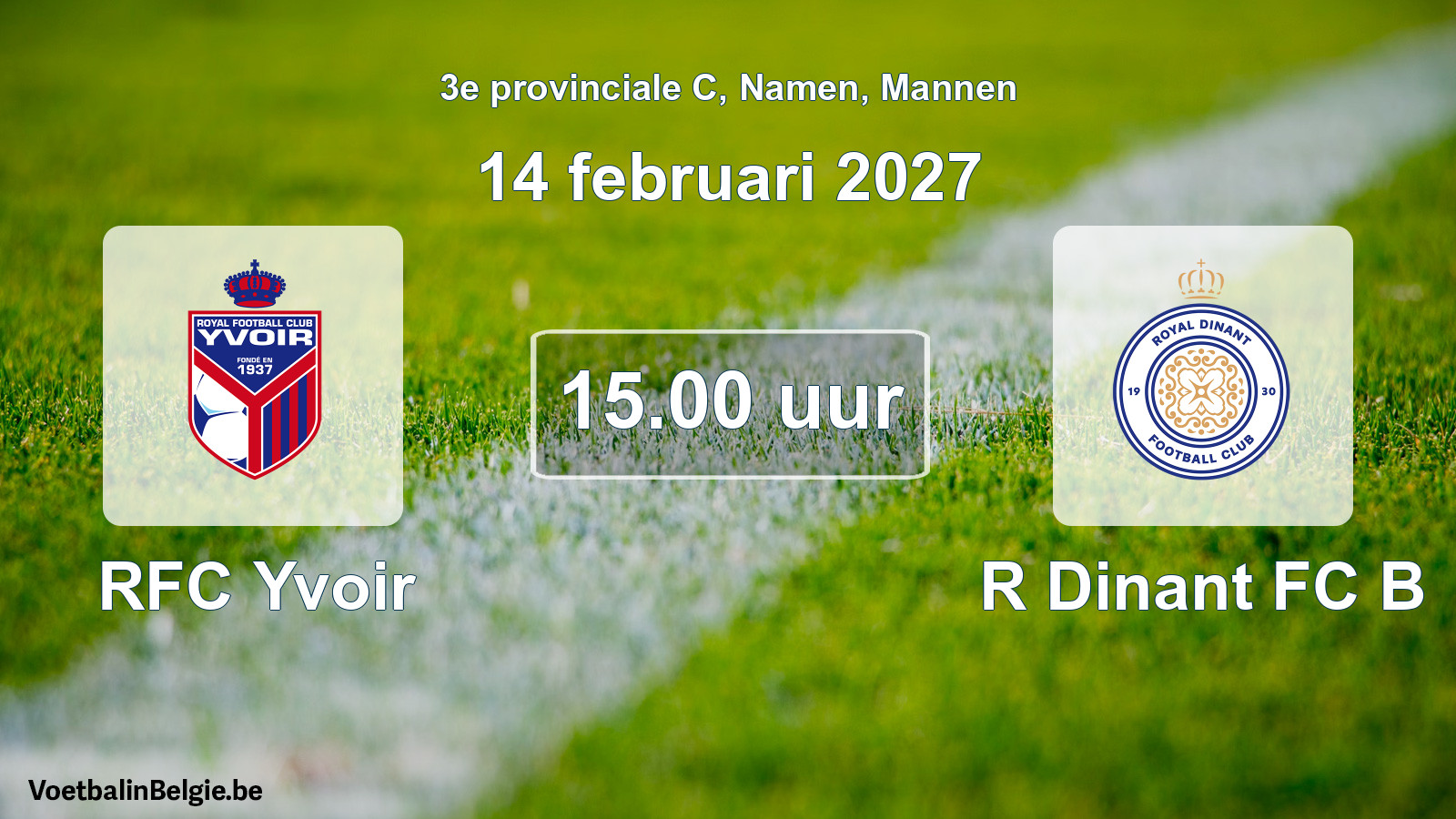 Geplande wedstrijd mannenvoetbal: RFC Yvoir - R Dinant FC B (14 februari 2027)