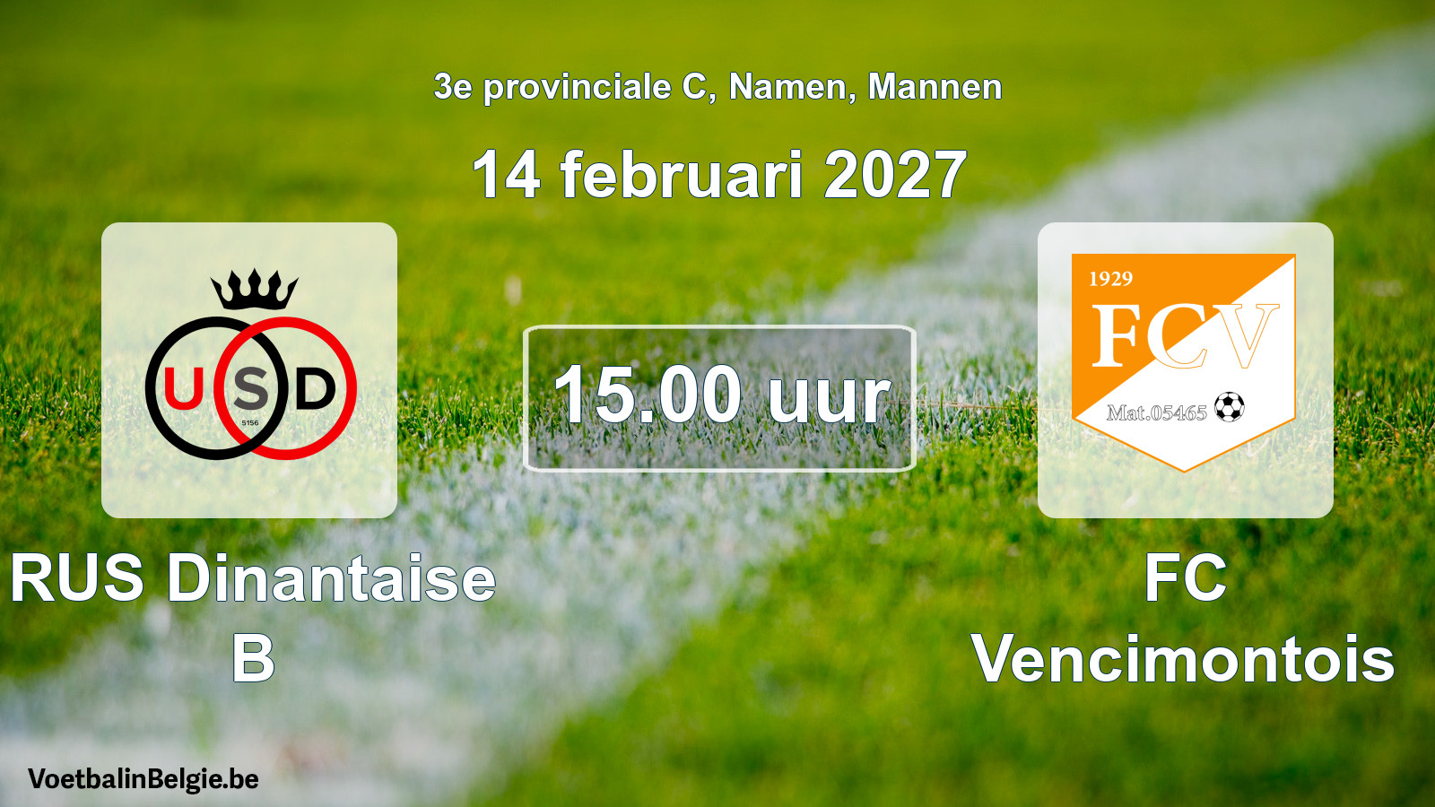 Geplande wedstrijd mannenvoetbal: RUS Dinantaise B - FC Vencimontois (14 februari 2027)