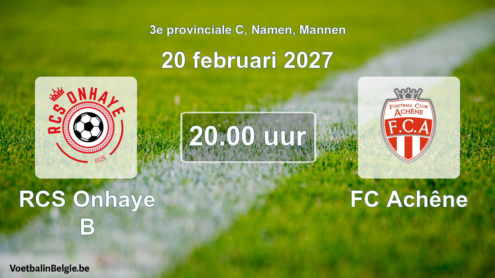 Geplande wedstrijd mannenvoetbal: RCS Onhaye B - FC Achêne (20 februari 2027)