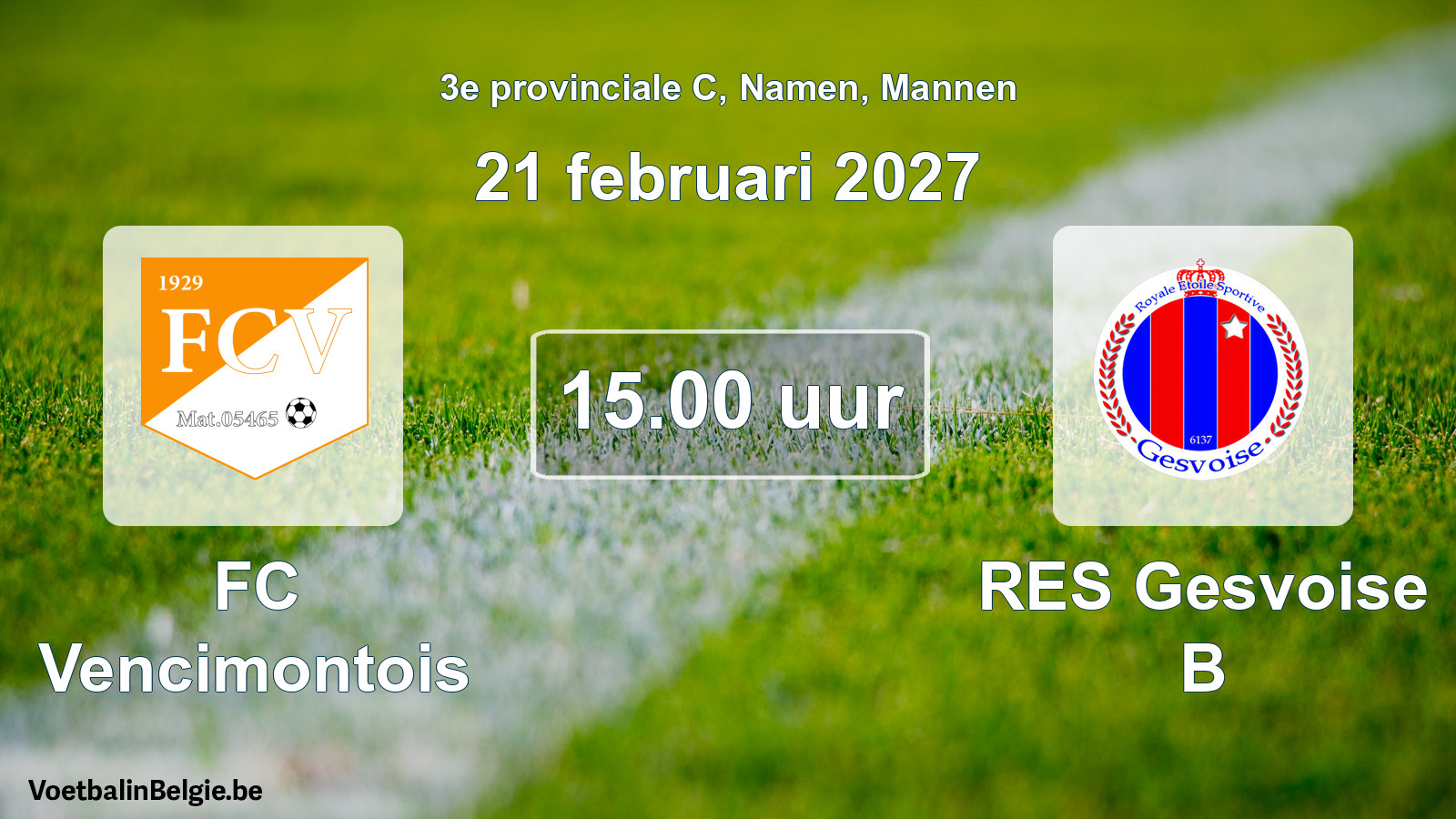 Geplande wedstrijd mannenvoetbal: FC Vencimontois - RES Gesvoise B (21 februari 2027)