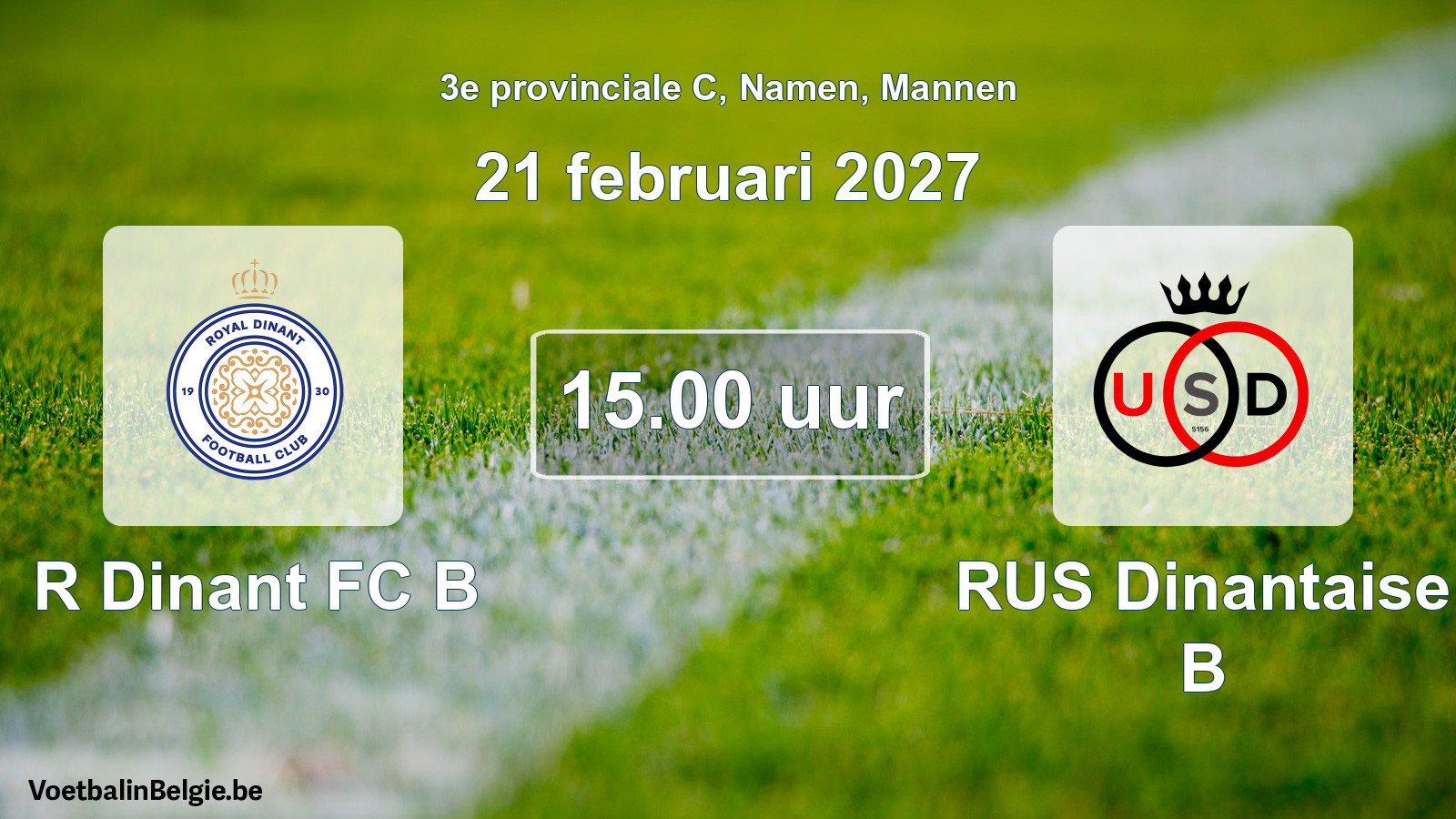 Geplande wedstrijd mannenvoetbal: R Dinant FC B - RUS Dinantaise B (21 februari 2027)