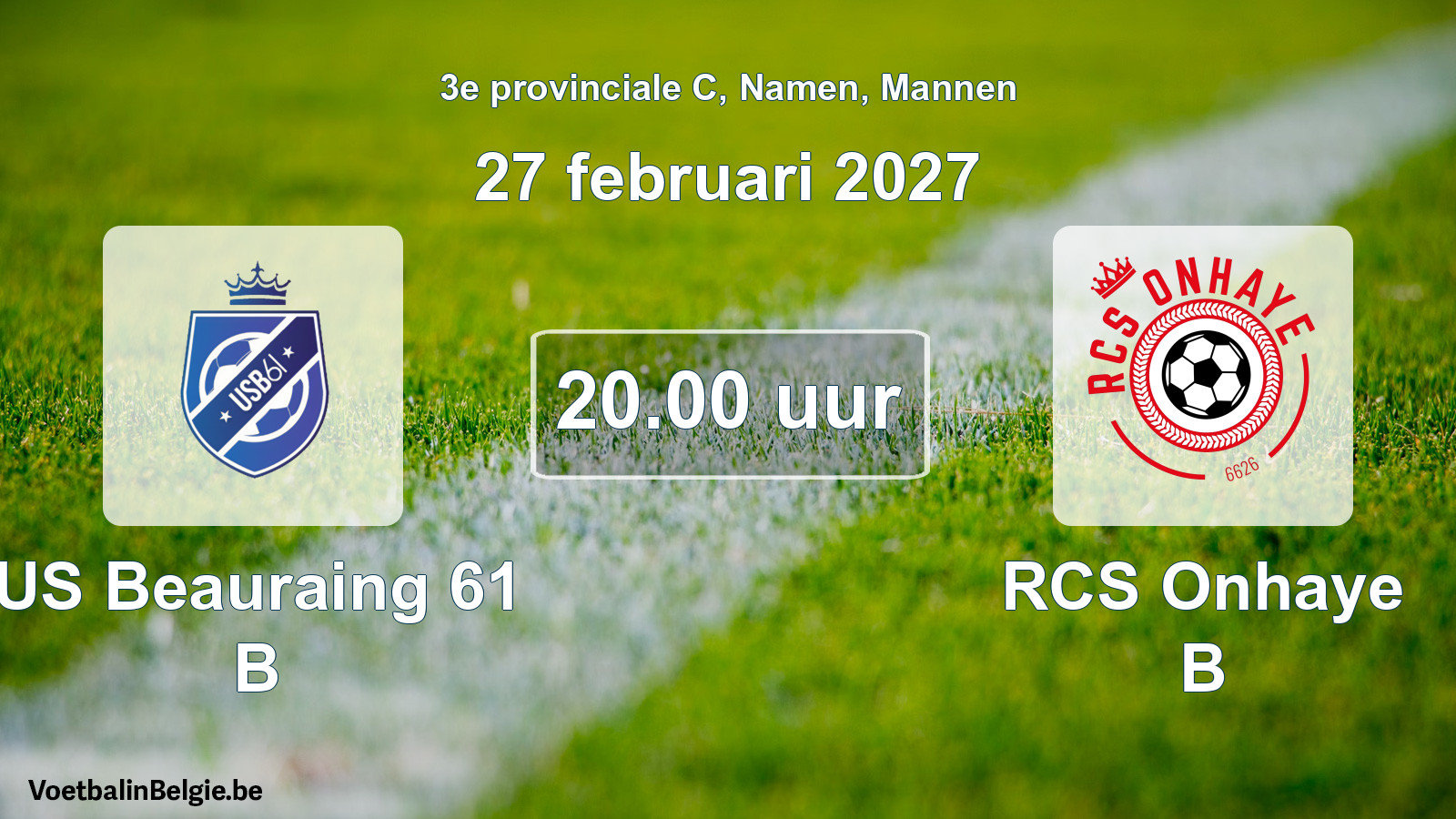 Match prévu football hommes: US Beauraing 61 B - RCS Onhaye B (27 février 2027)