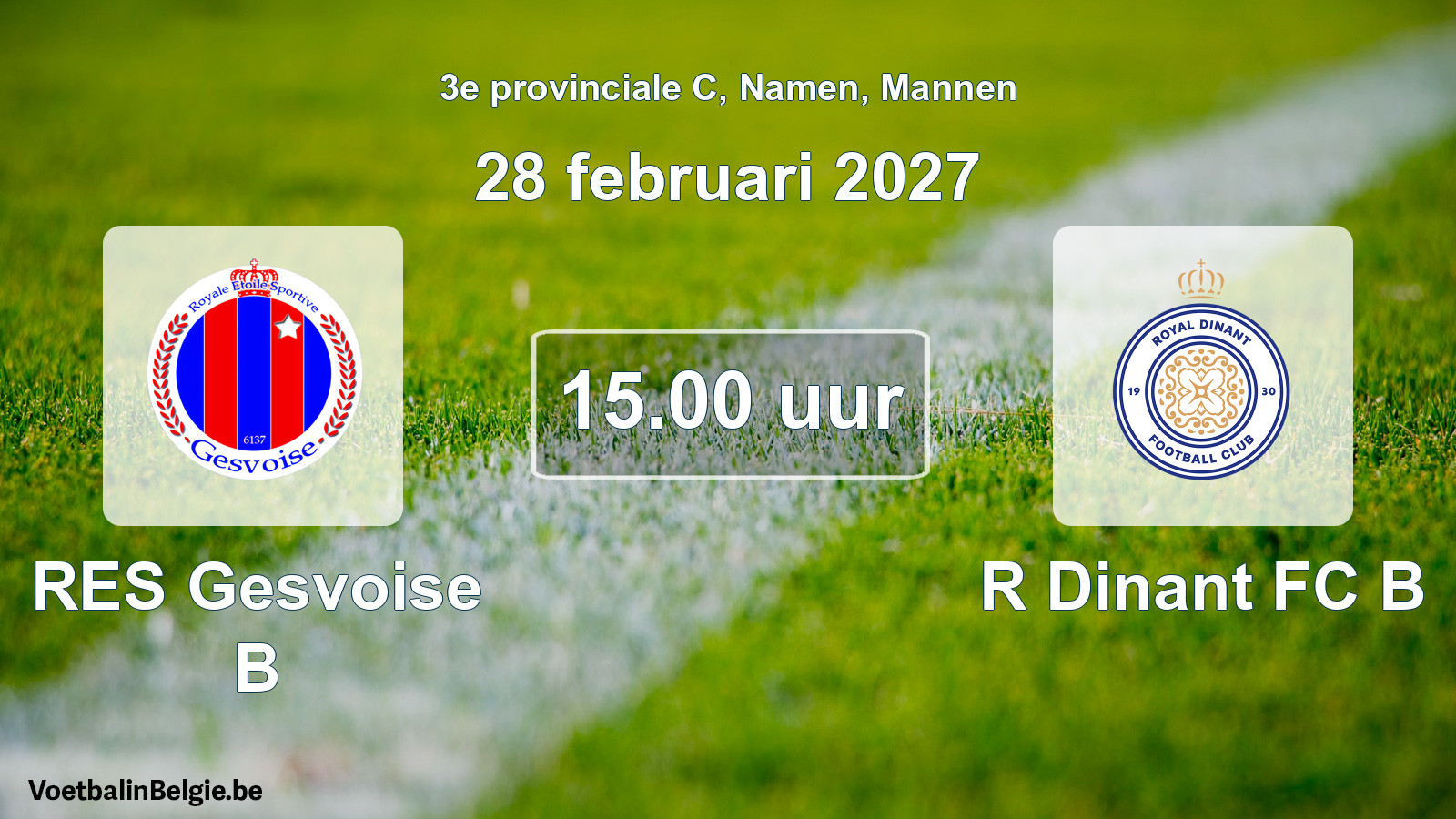 Geplande wedstrijd mannenvoetbal: RES Gesvoise B - R Dinant FC B (28 februari 2027)