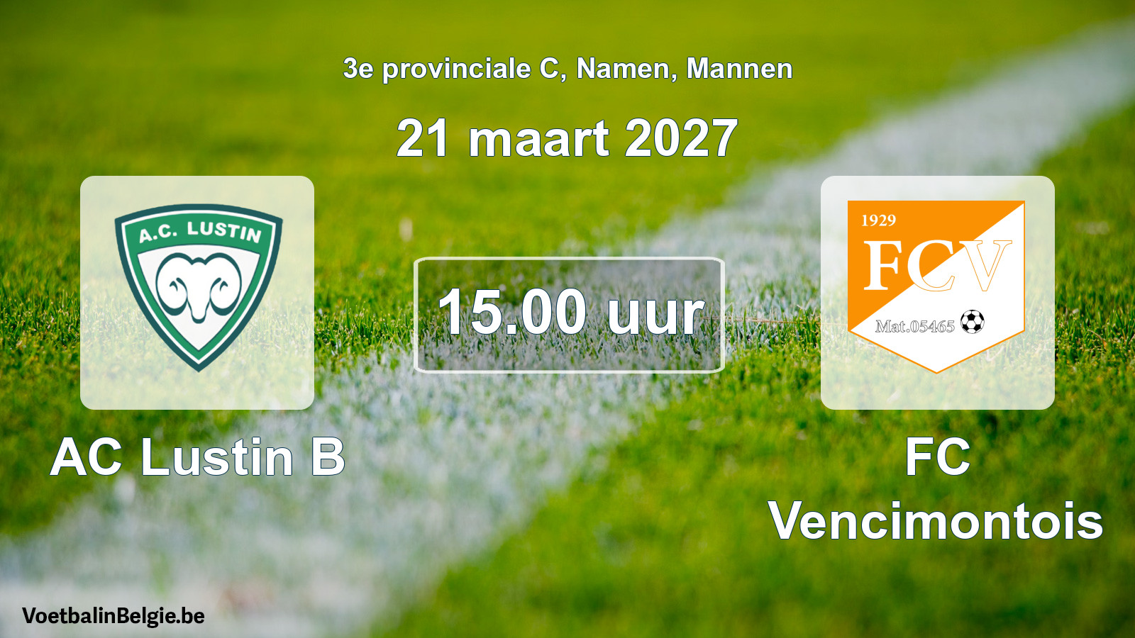 Geplande wedstrijd mannenvoetbal: AC Lustin B - FC Vencimontois (21 maart 2027)
