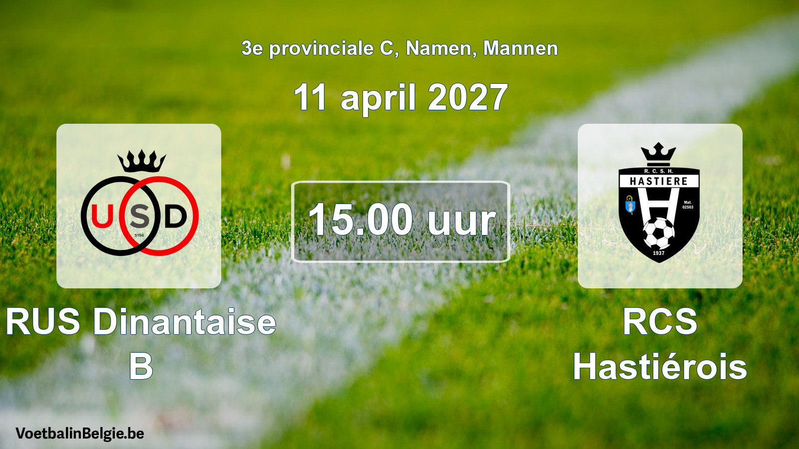 Geplande wedstrijd mannenvoetbal: RUS Dinantaise B - RCS Hastiérois (11 april 2027)
