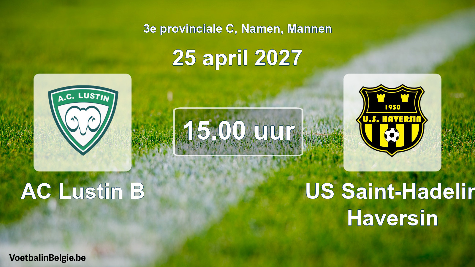 Geplande wedstrijd mannenvoetbal: AC Lustin B - US Saint-Hadelin Haversin (25 april 2027)
