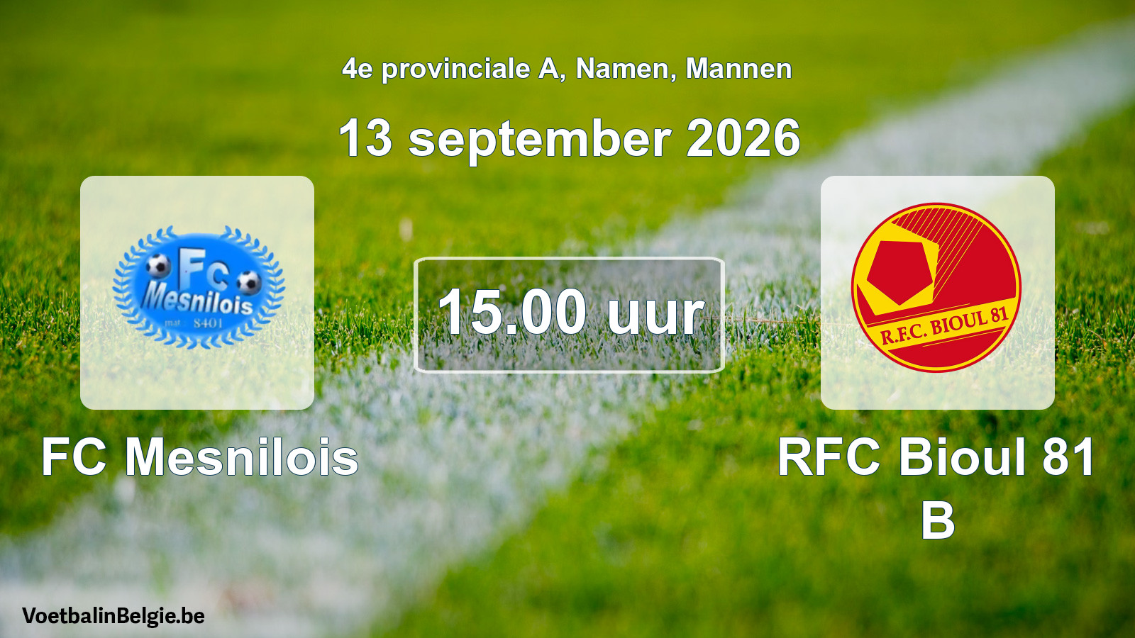 Geplande wedstrijd mannenvoetbal: FC Mesnilois - RFC Bioul 81 B (13 september 2026)